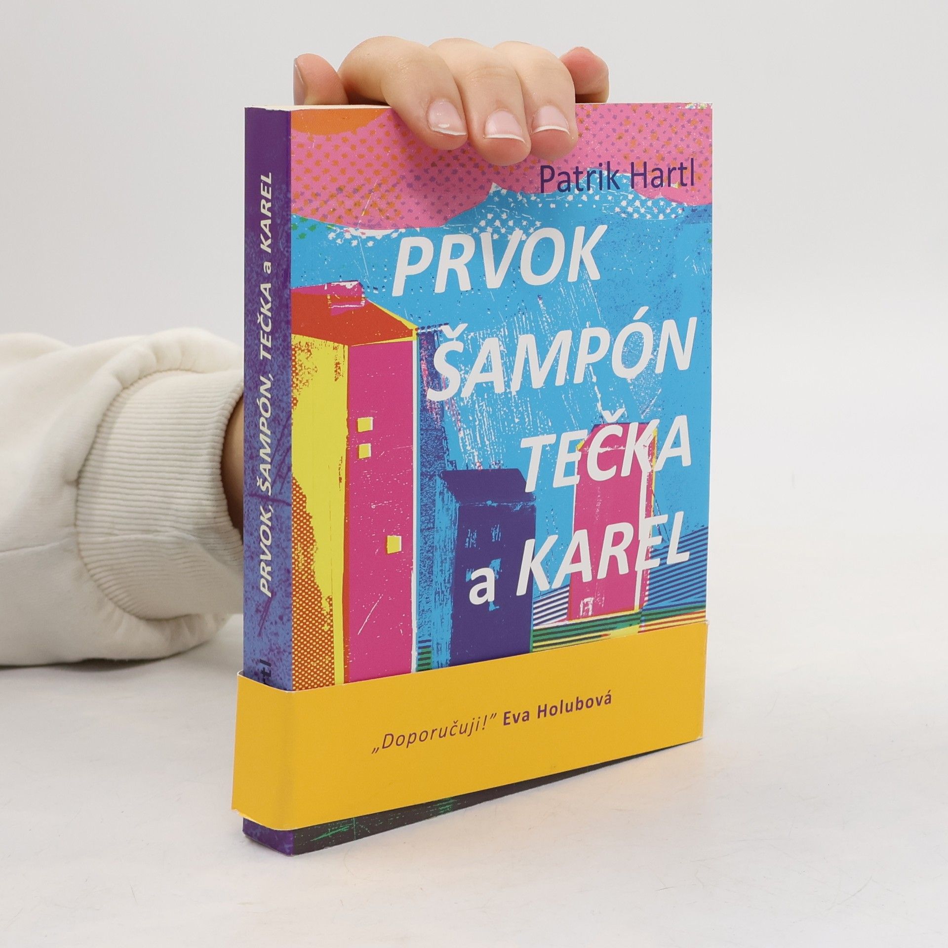 Patrik Hartl Prvok, Šampón, Tečka a Karel