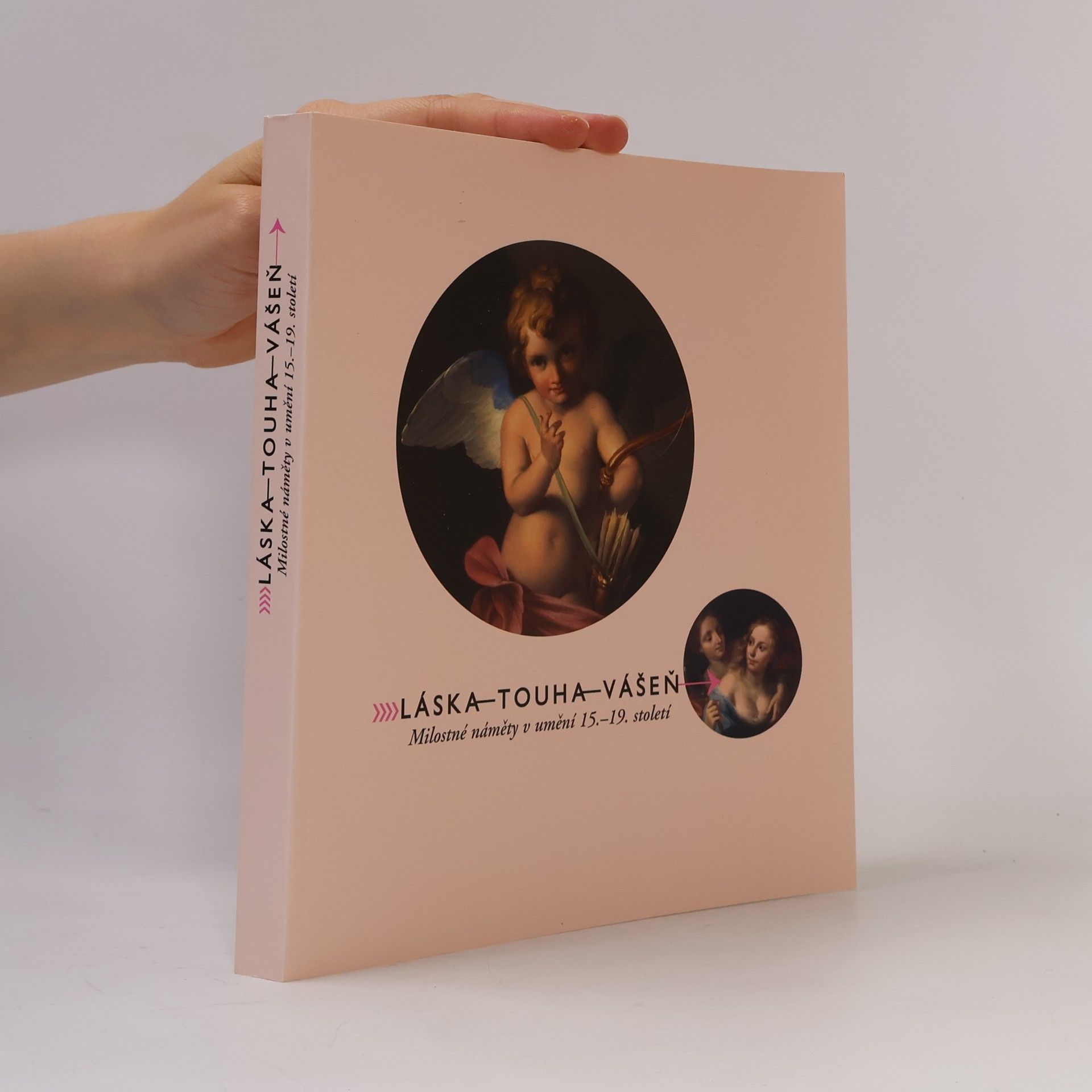 Láska - touha - vášeň. Milostné náměty v umění 15.-19. století