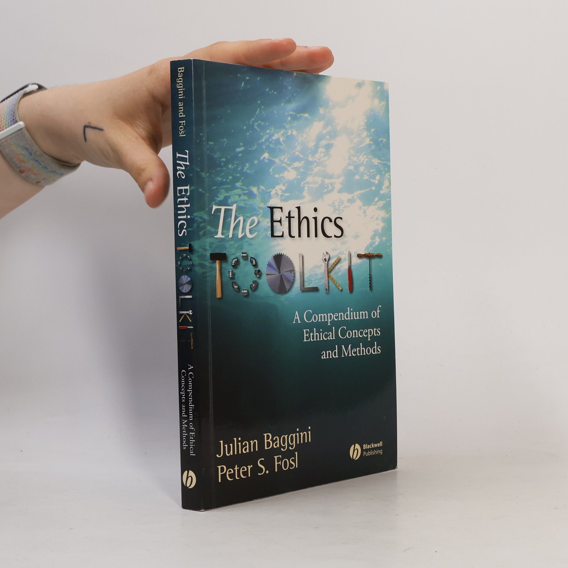 Peter S. Fosl The Ethics Toolkit