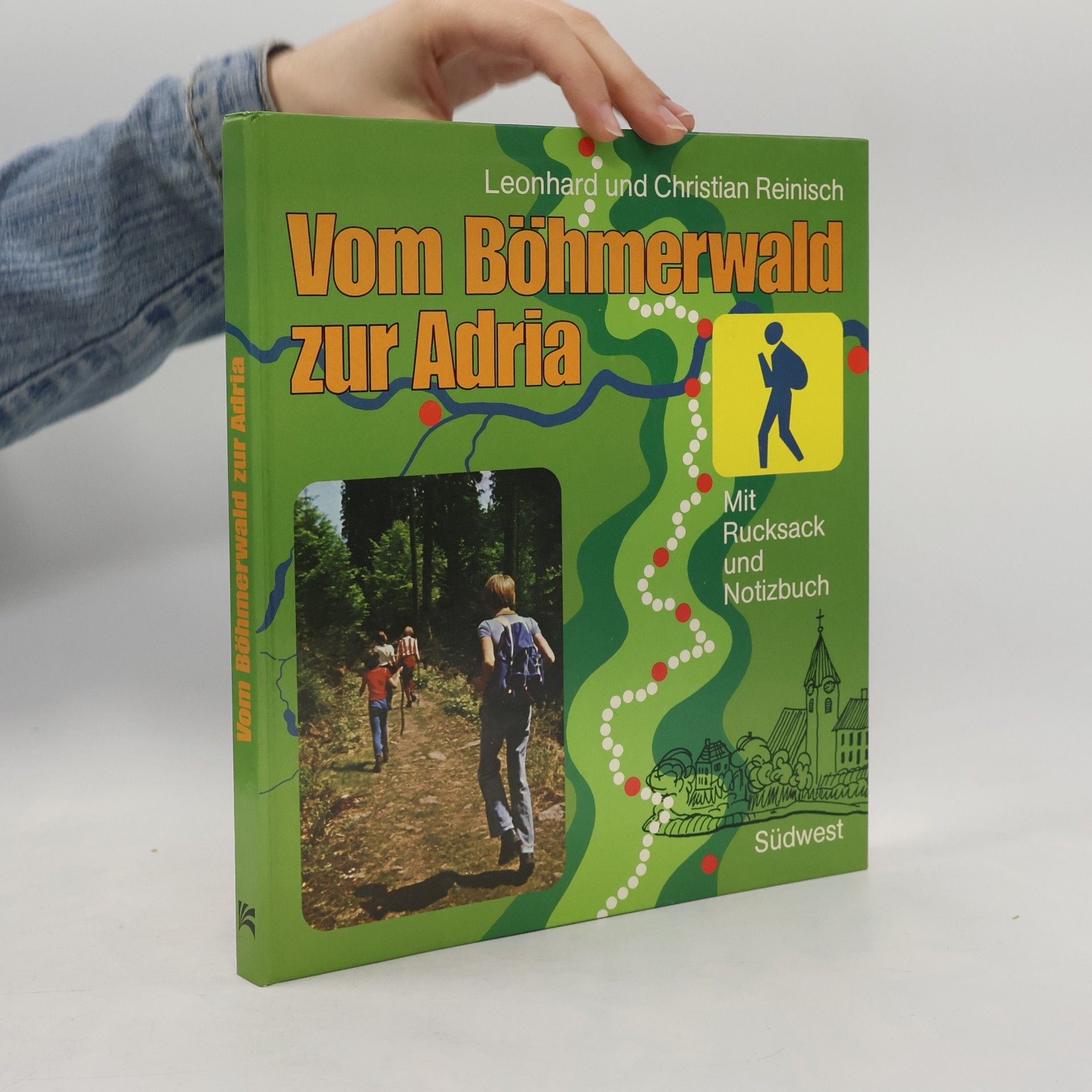 Leonhard Reinisch Vom Böhmerwald zur Adria