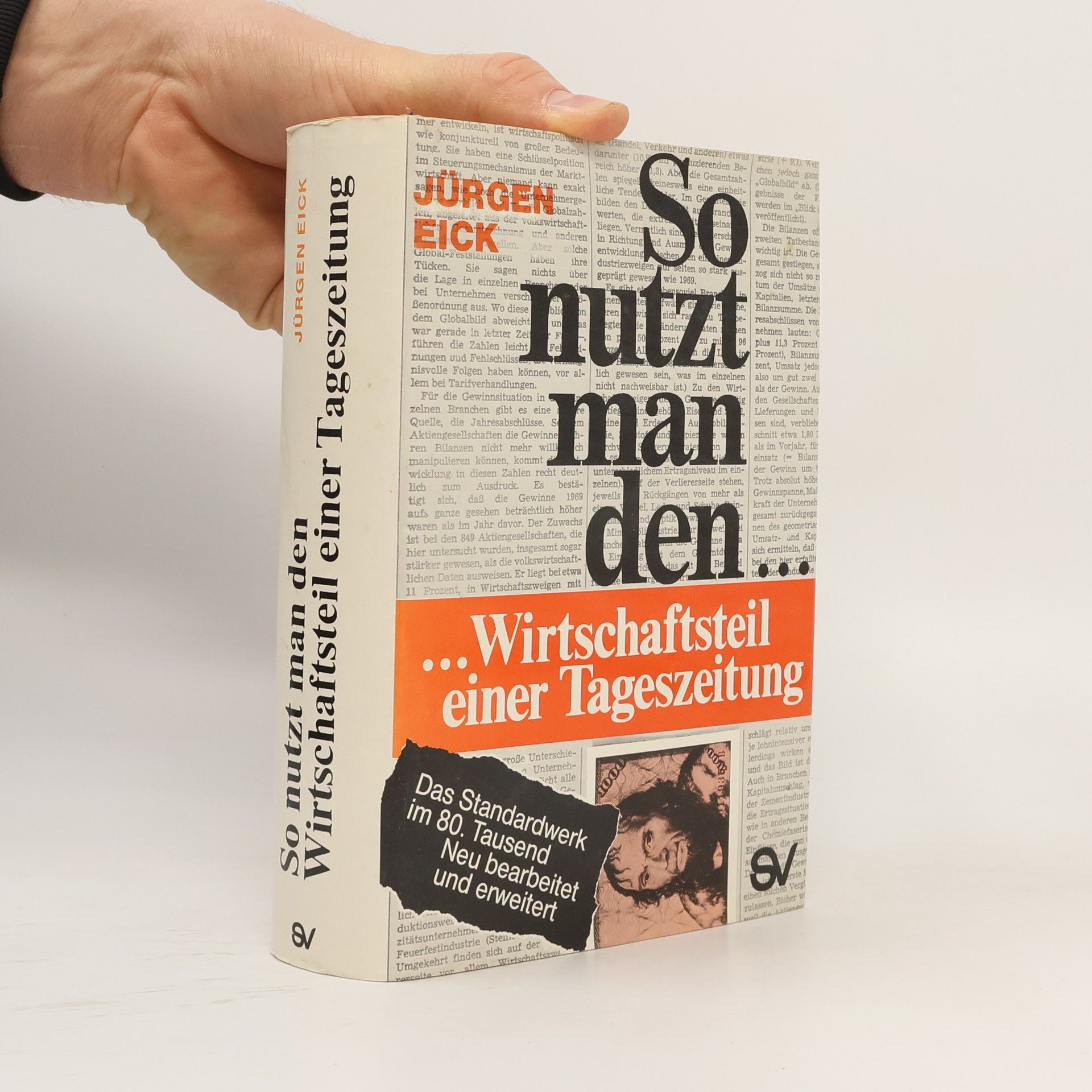 Jürgen Eick So nutzt man den Wirtschaftsteil einer Tageszeitung - Das Standardwerk im 80. Tausend Neu bearbeitet und erweitert