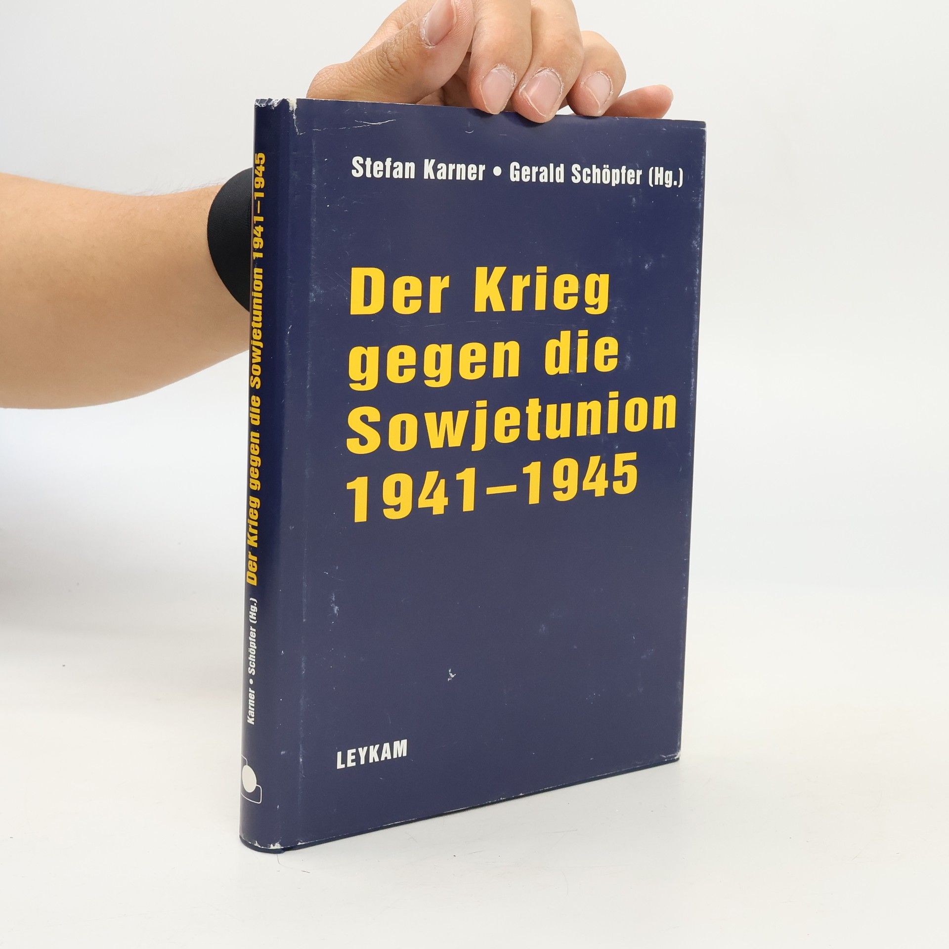 Gerald Schöpfer Der Krieg gegen die Sowjetunion 1941–1945
