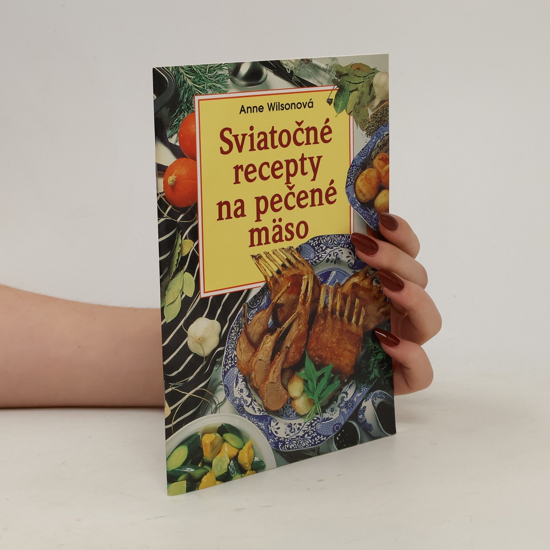 Anne Wilson Sviatočné recepty na pečené mäso