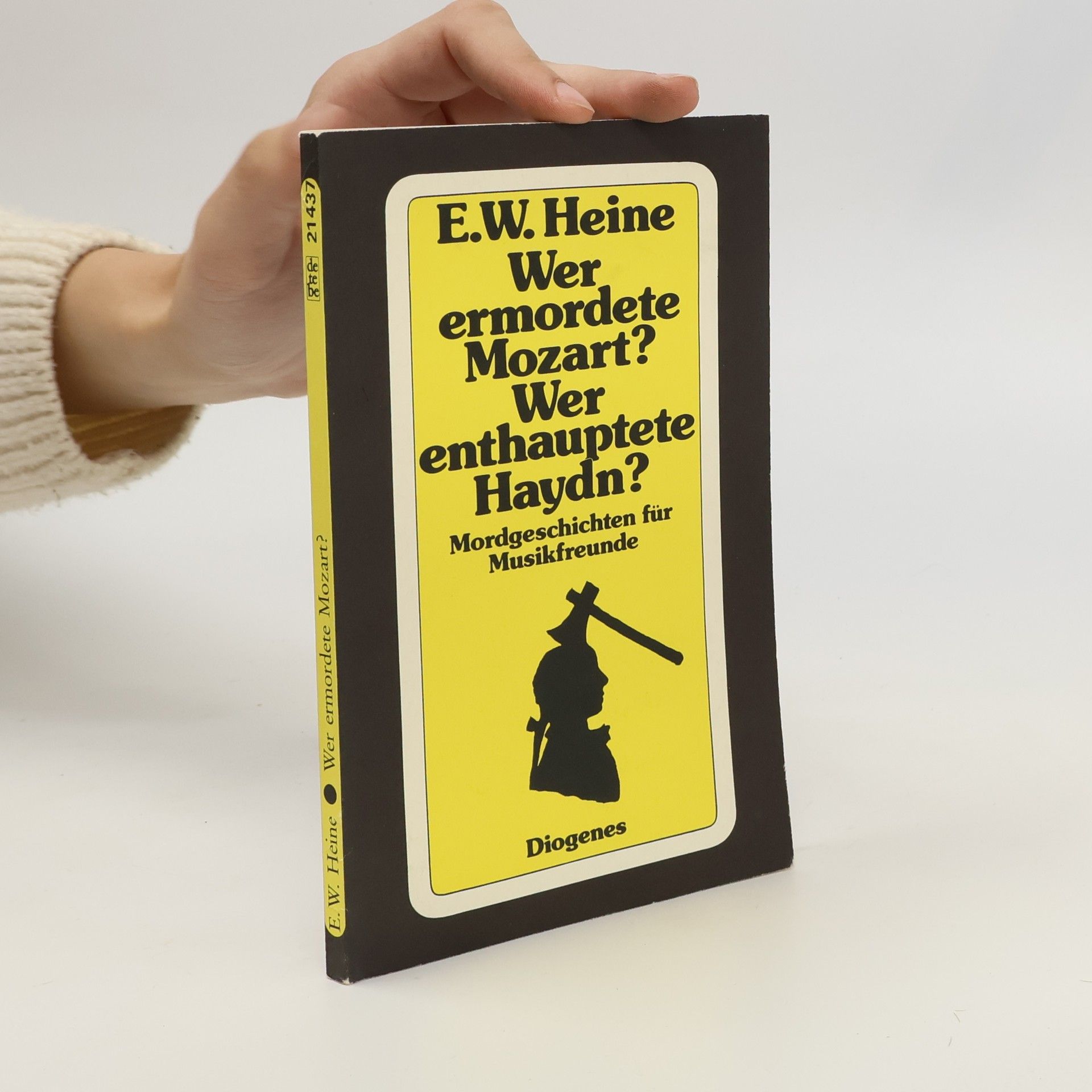 Ernst Wilhelm Heine Wer ermordete Mozart? Wer enthauptete Haydn?