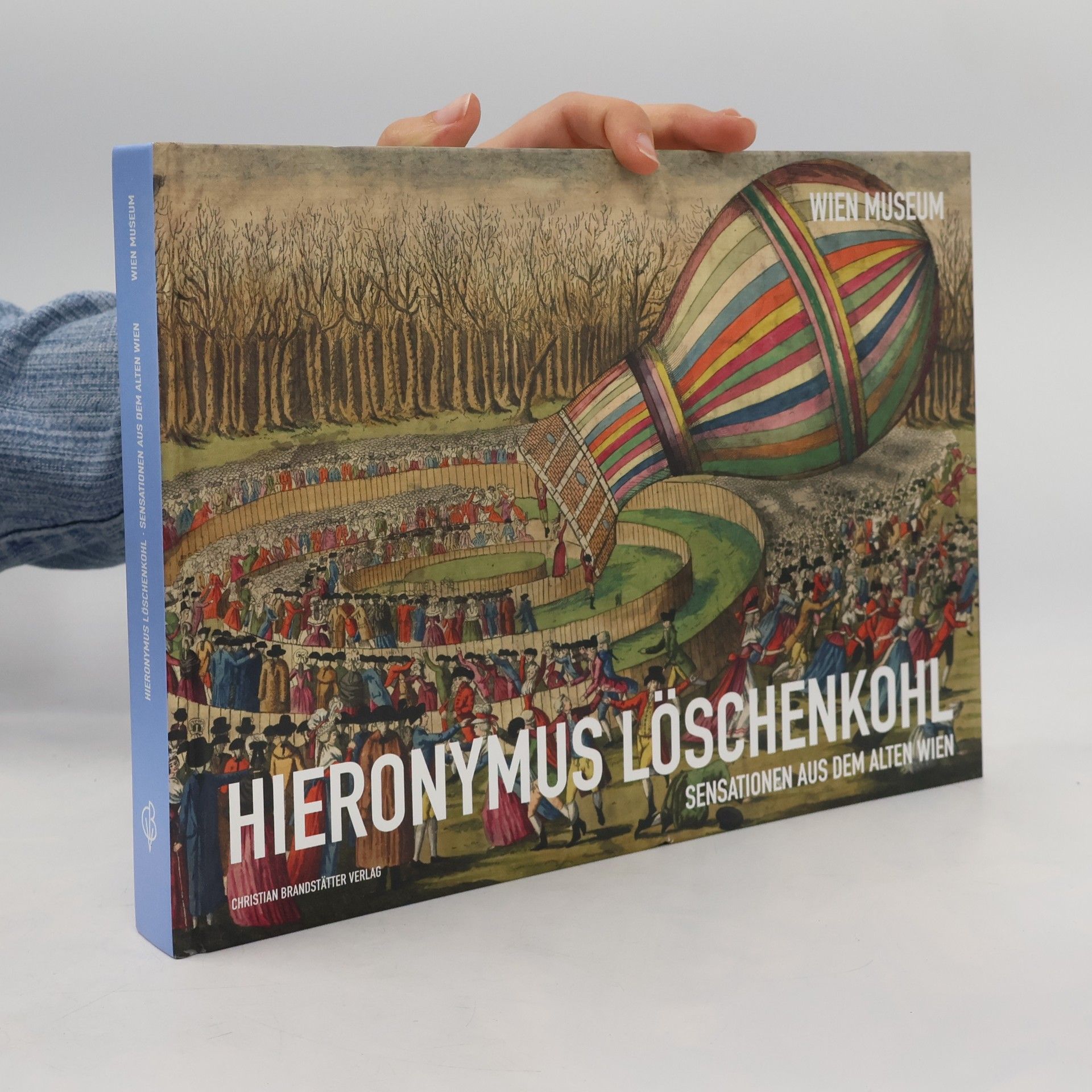 Monika Sommer Hieronymus Löschenkohl : Sensationen aus dem alten Wien