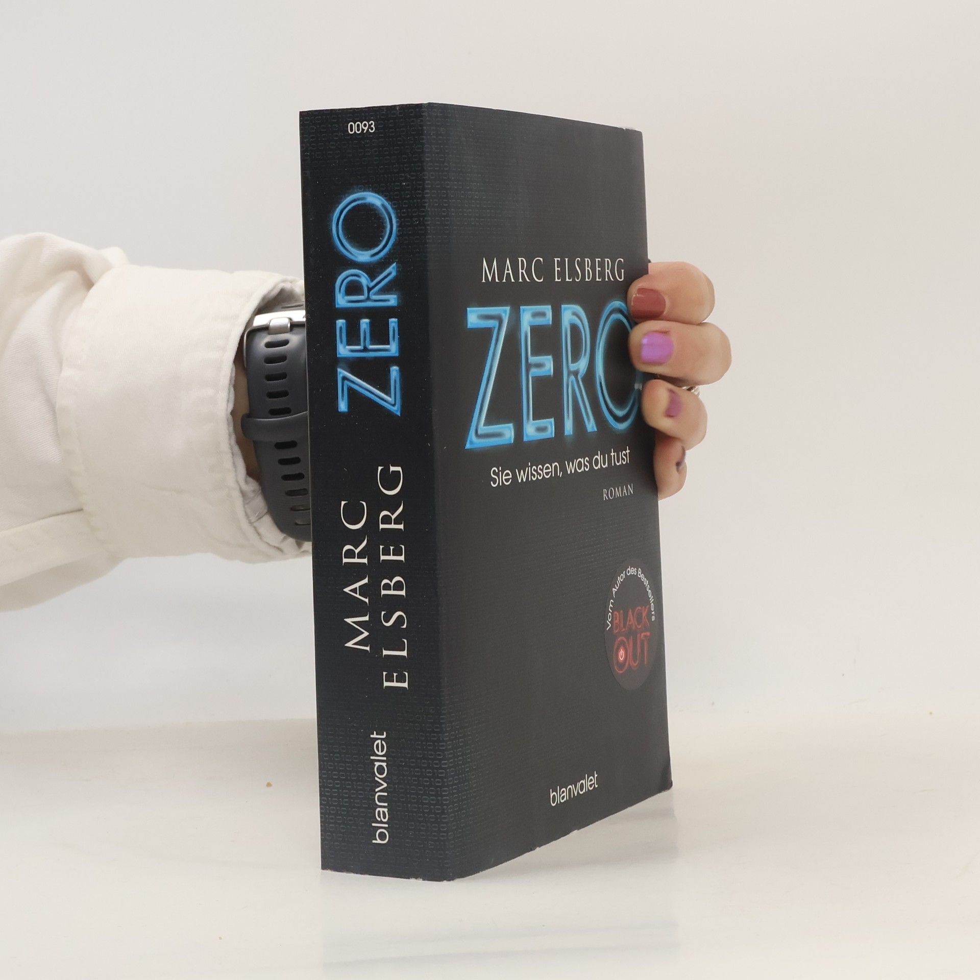 Marc Elsberg Zero. Sie wissen, was du tust