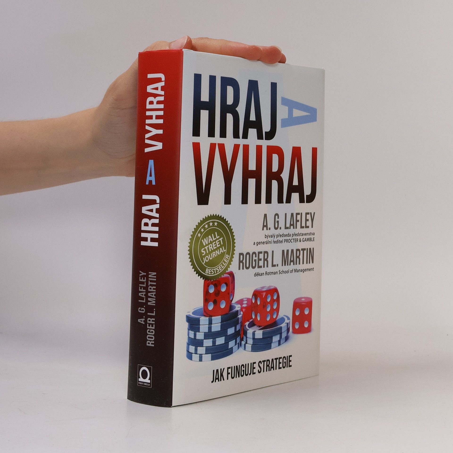 A. G. Alan G. Lafley Hraj a vyhraj. Jak funguje strategie