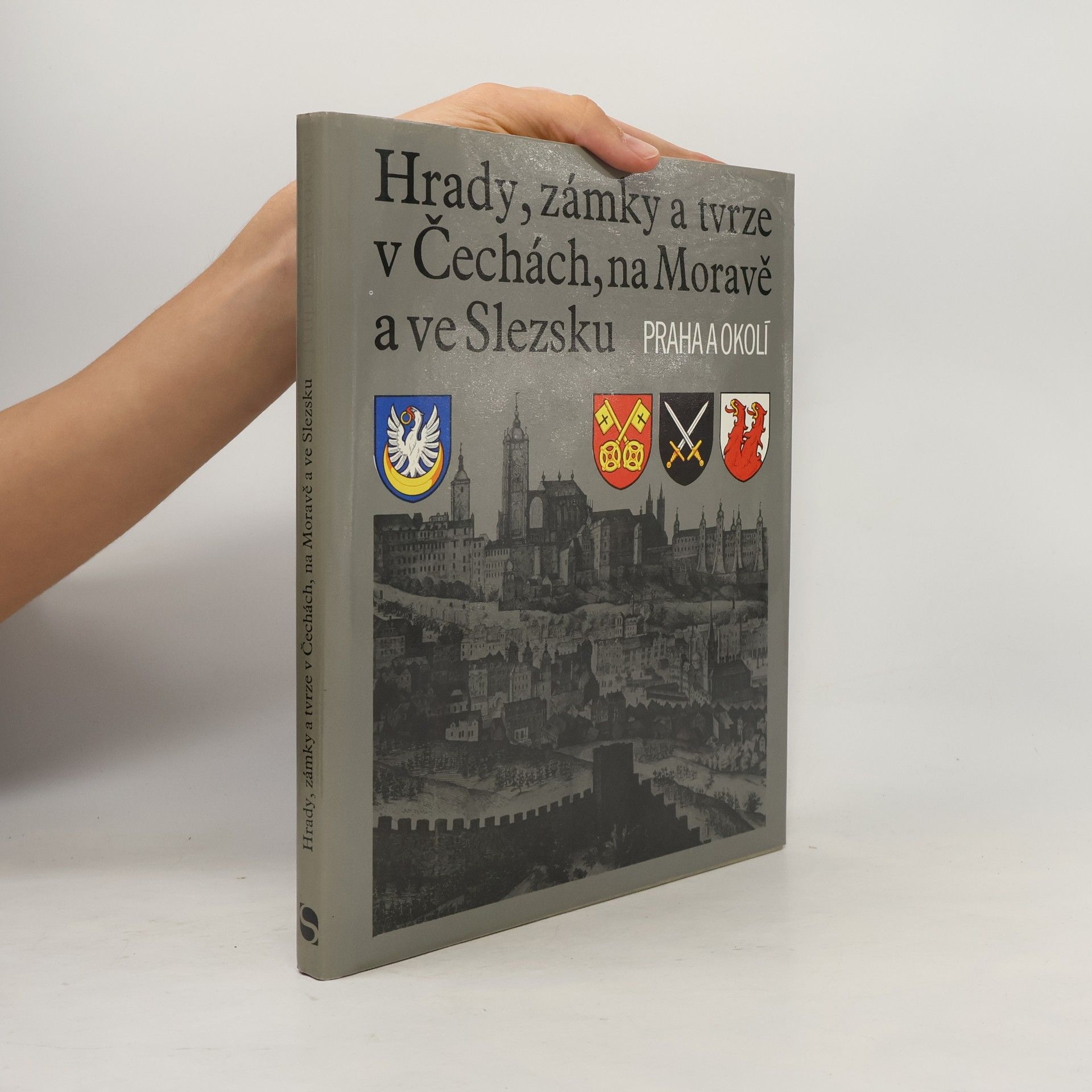 František Holec Hrady, zámky a tvrze v Čechách, na Moravě a ve Slezsku VII. Praha a okolí