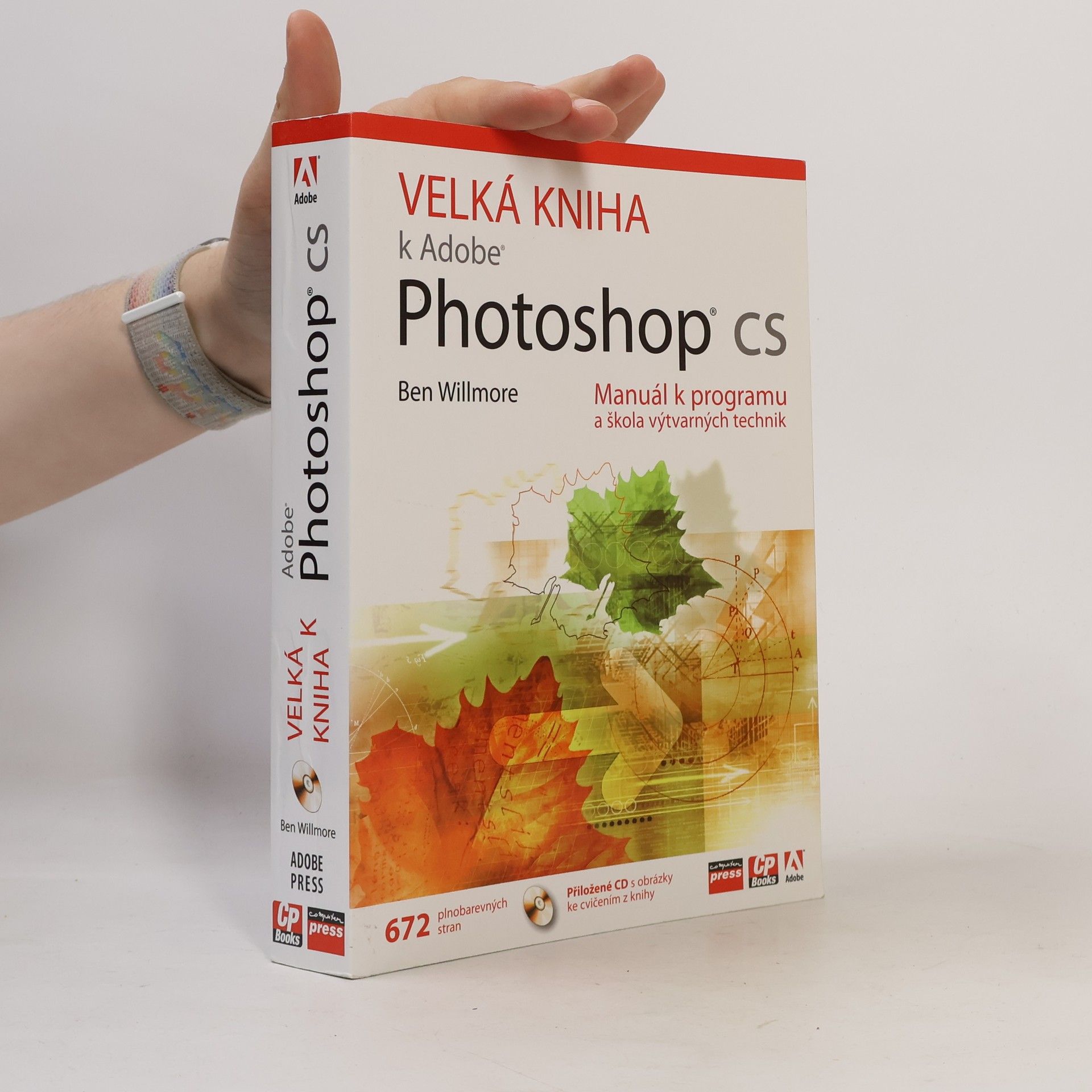 Ben Willmore Velká kniha k Adobe Photoshop CS. Manuál k programu a škola výtvarných technik
