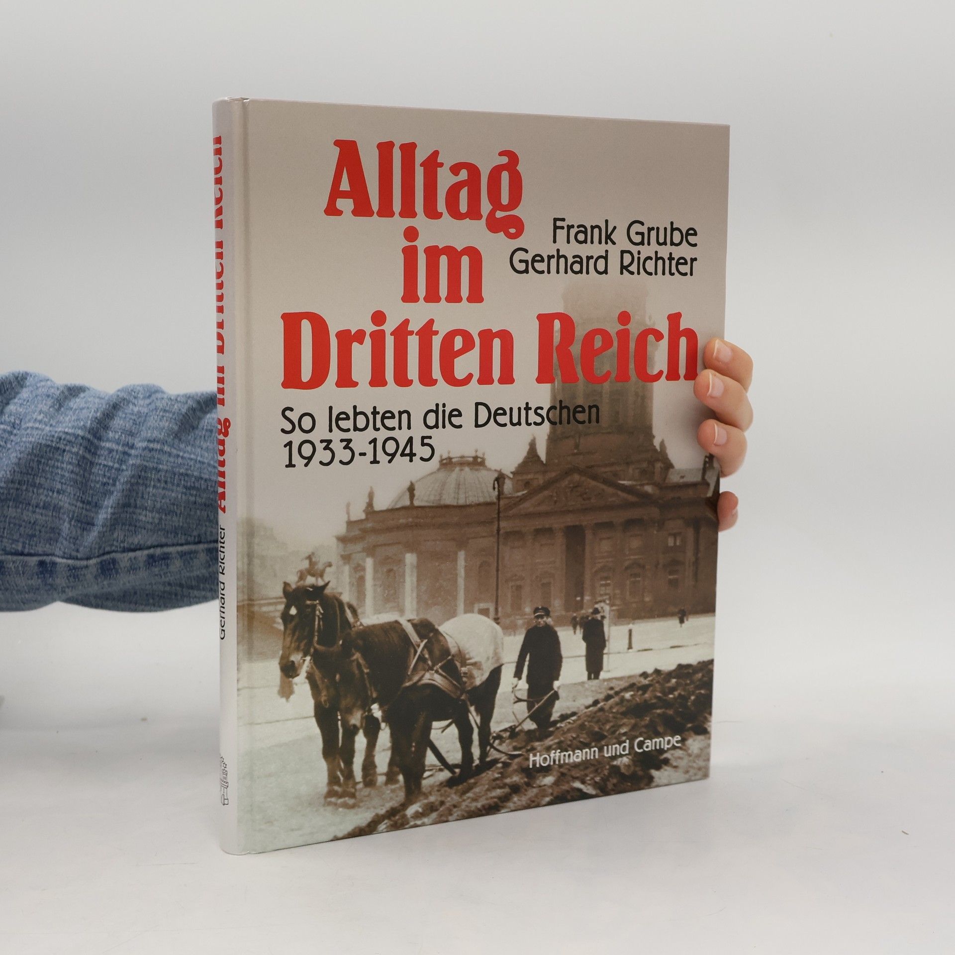 Frank Grube Alltag im Dritten Reich