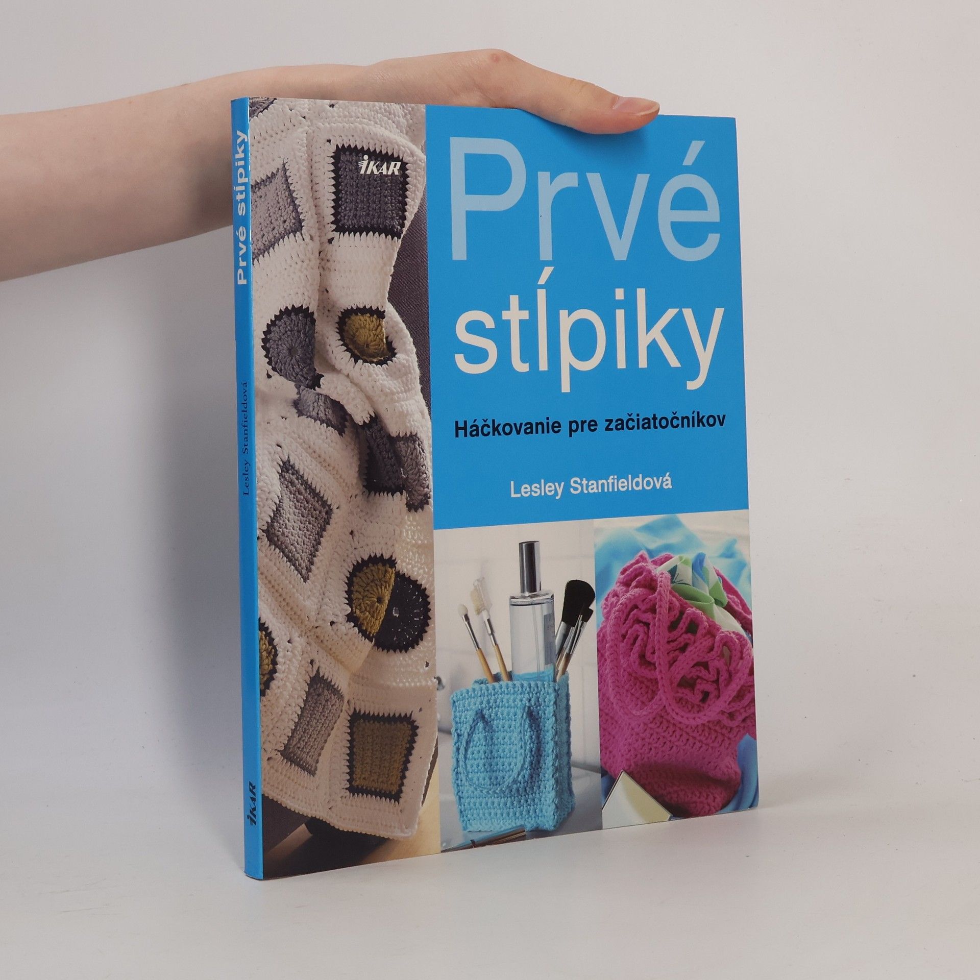 Lesley Stanfield Prvé stĺpiky (hačkovanie pre začiatočníkov)