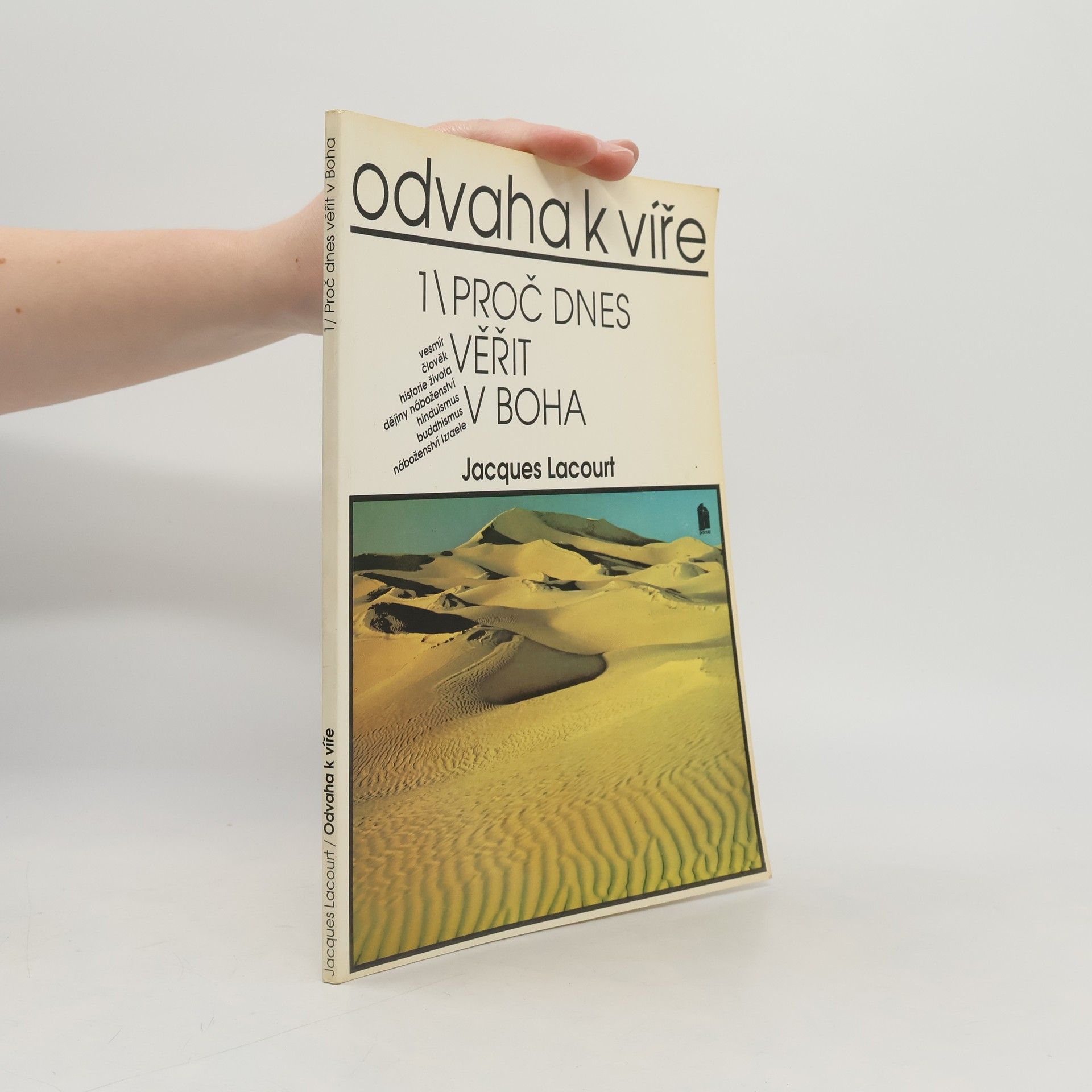 Jacques Lacourt Odvaha k víře 1. Proč dnes věřit v Boha