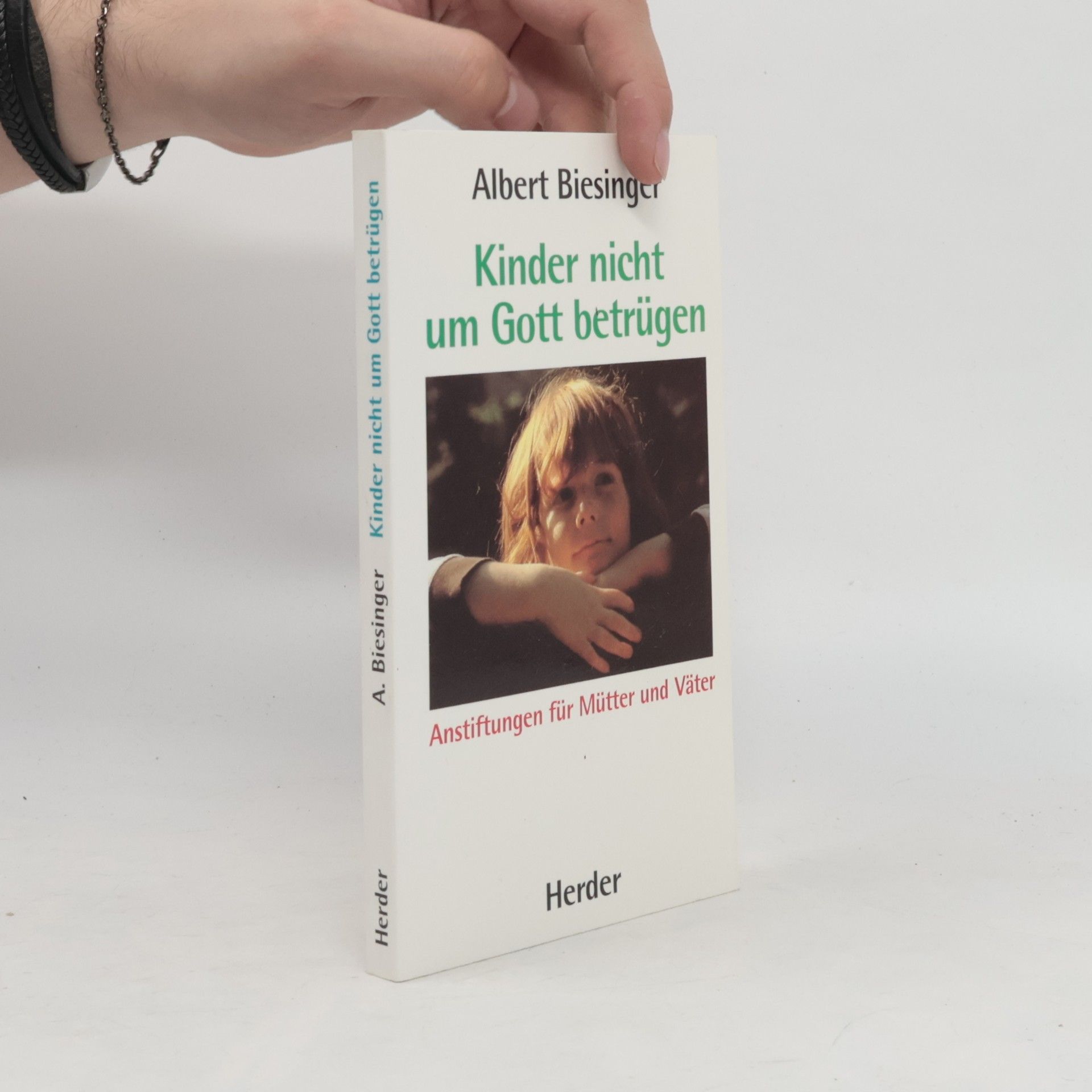 Albert Biesinger Kinder nicht um Gott betrügen