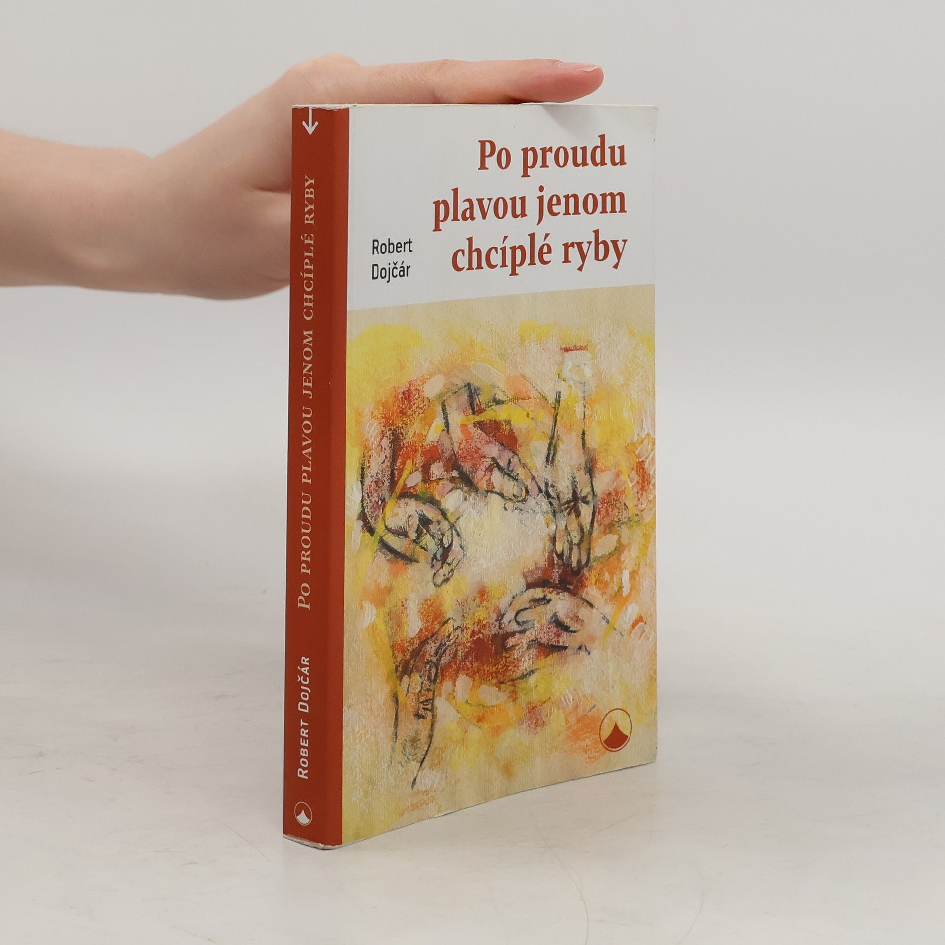 Robert Dojčár Po proudu plavou jenom chcíplé ryby
