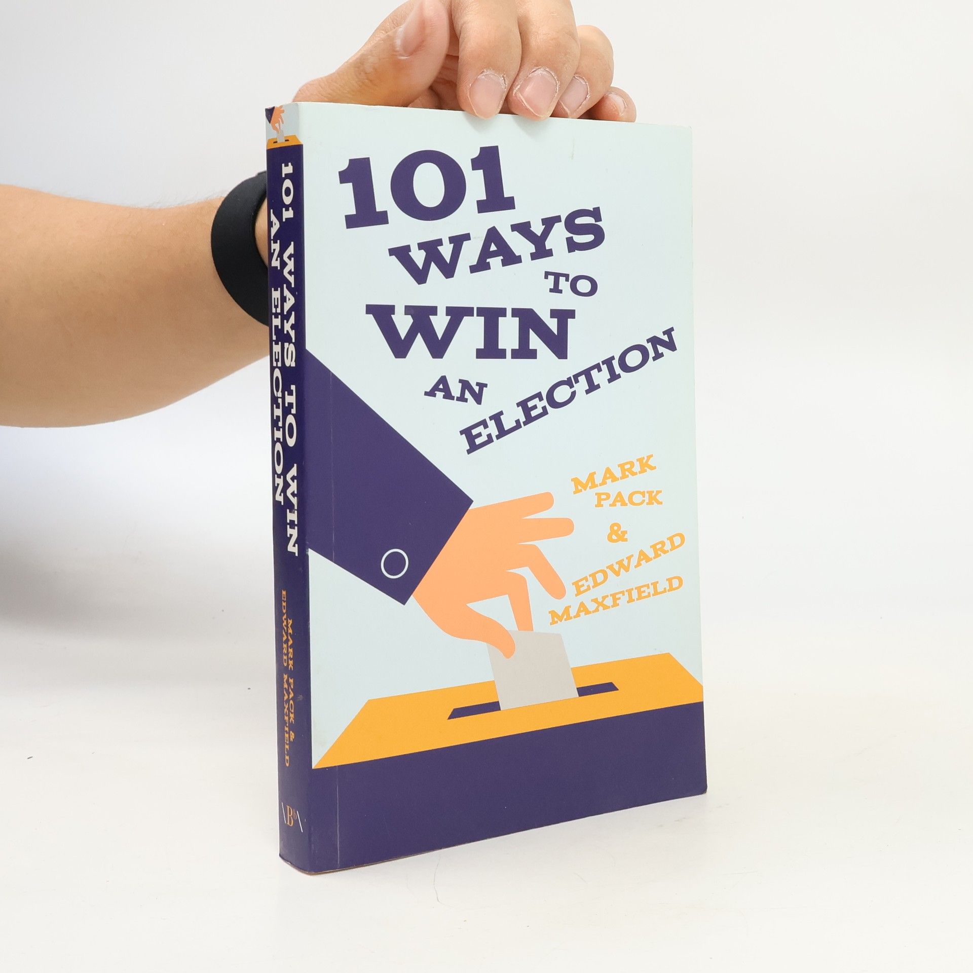 Edward Maxfield 101 Ways to Win an Election