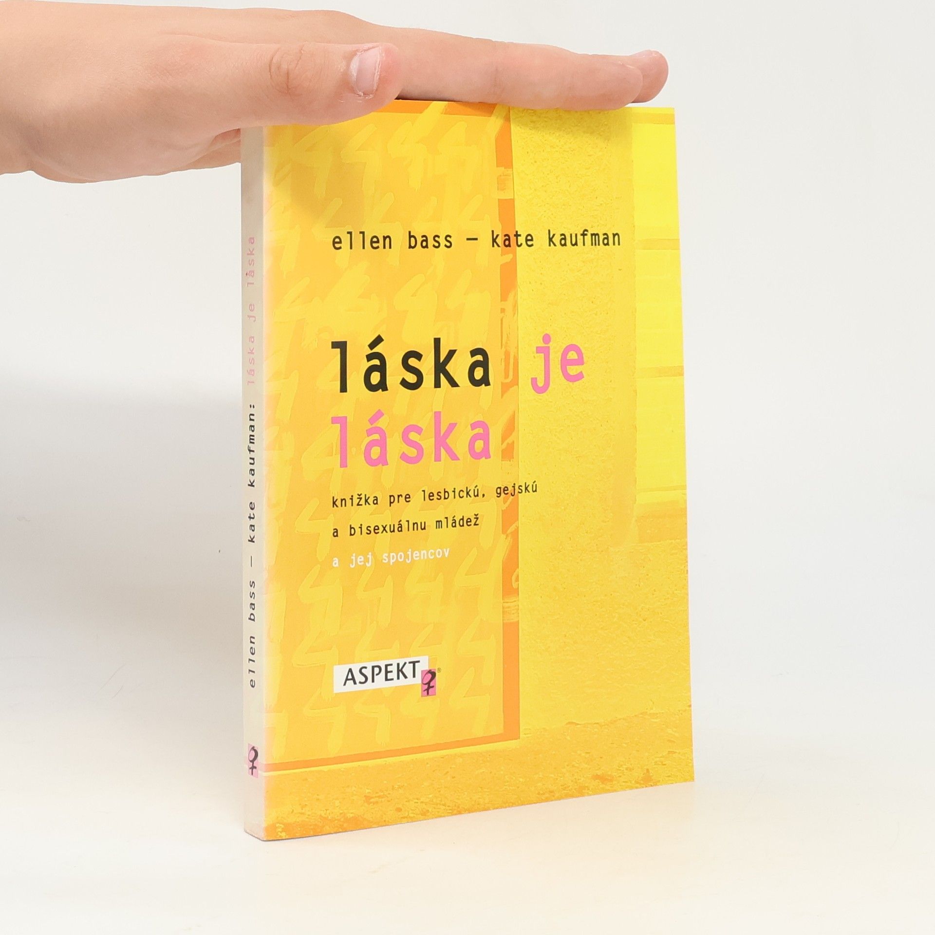 Kate Kauman Láska je láska : knížka pre lesbickú, gejskú a bisexuálnu mládež a jej spojencov