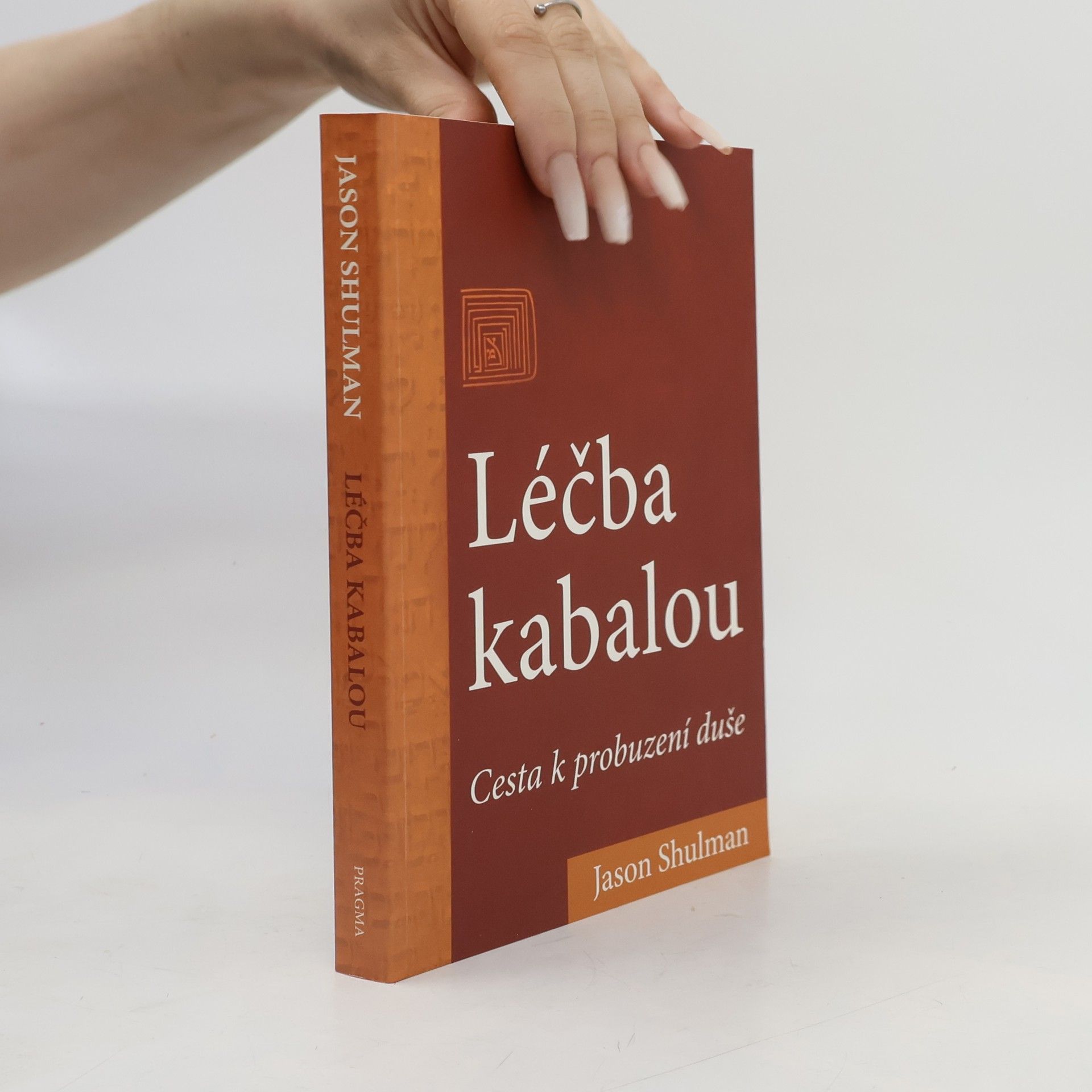 Jason Shulman Léčba kabalou - Cesta k probuzení duše