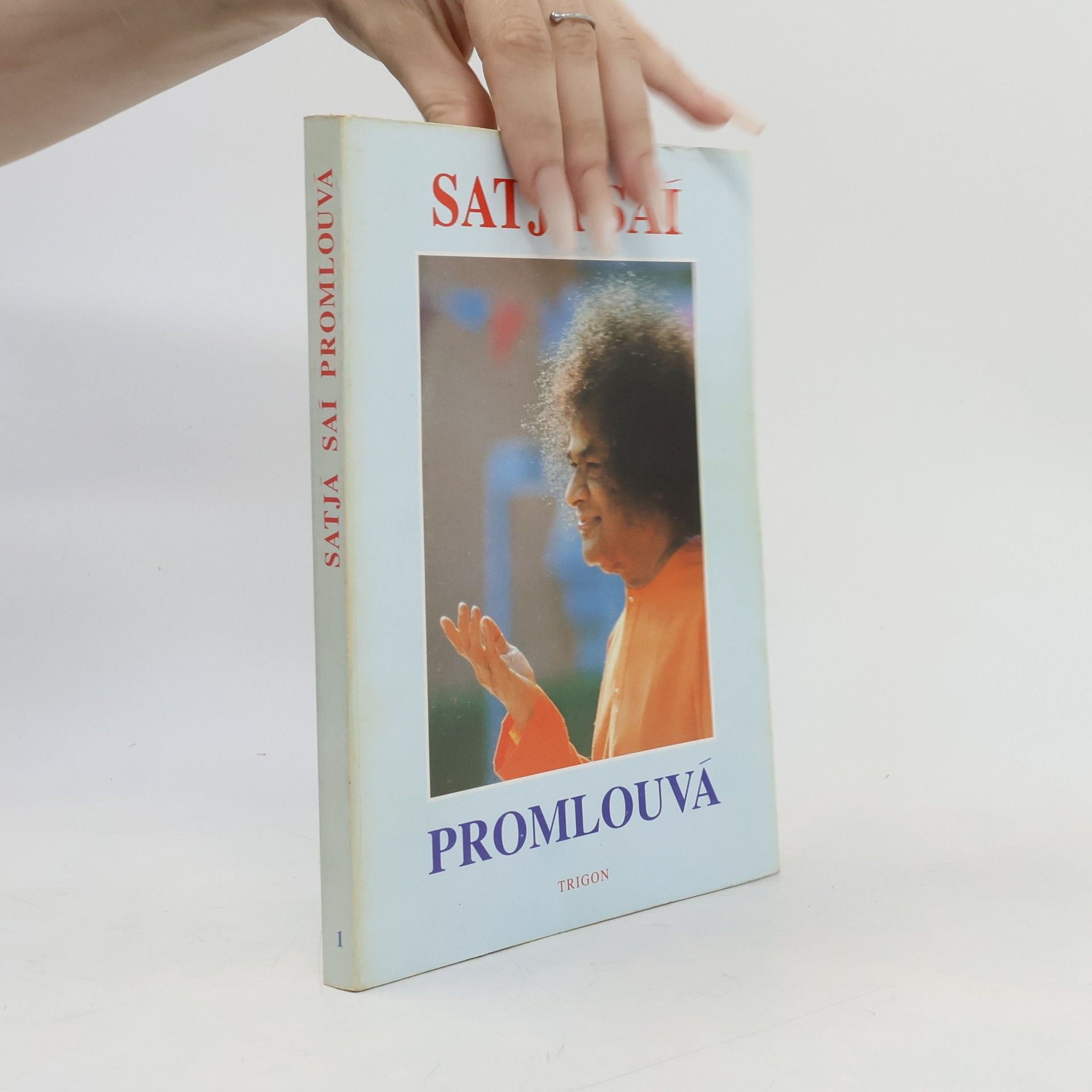 Sathya Sai Baba Satjá Saí promlouvá : promluvy Bhagavana Šrí Satjá Saí Baby pronesené v letech 1953-1960. Svazek 1