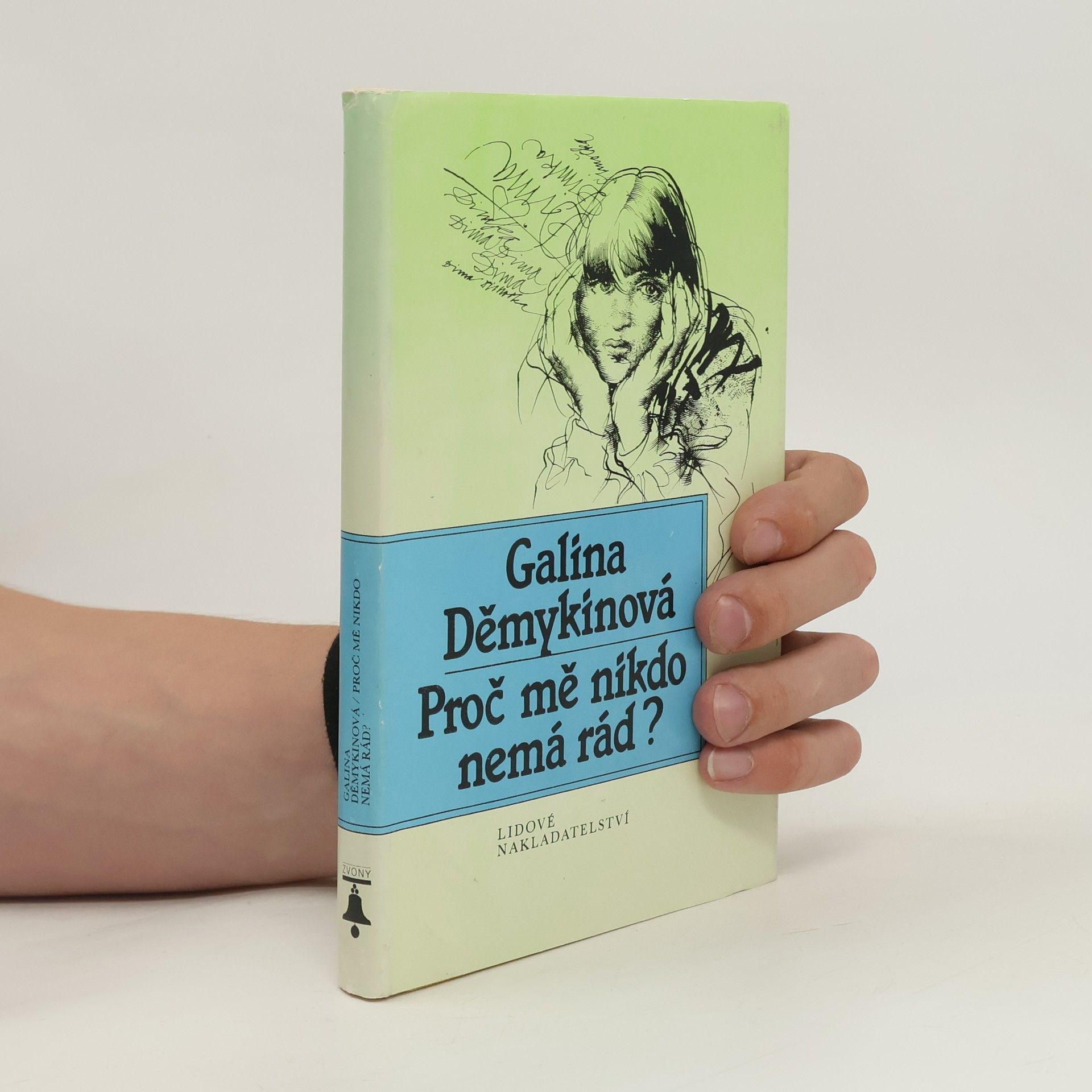Galina Nikolajevna Demykina Proč mě nikdo nemá rád?