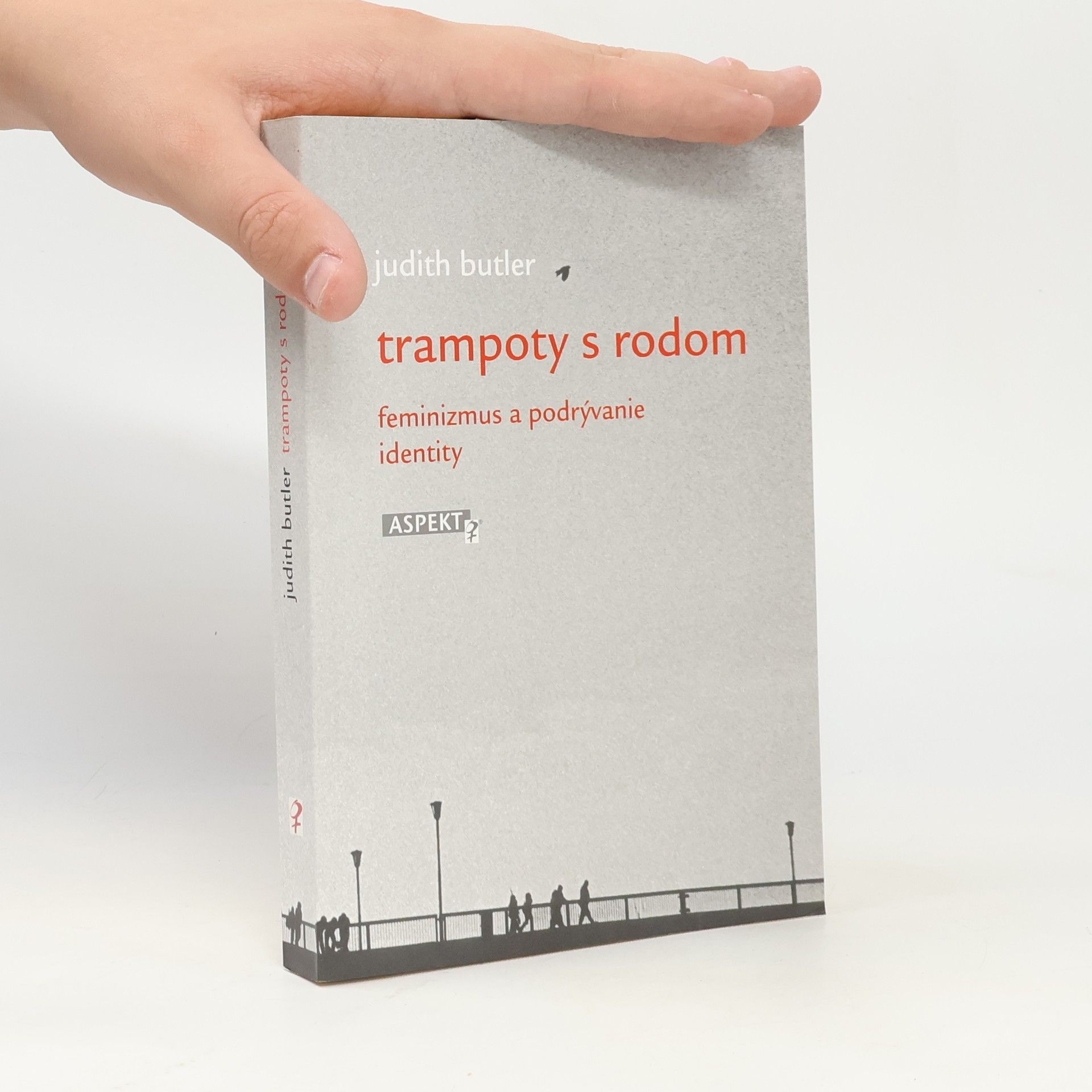 Judith Butler Trampoty s rodom : feminizmus a podrývanie identity