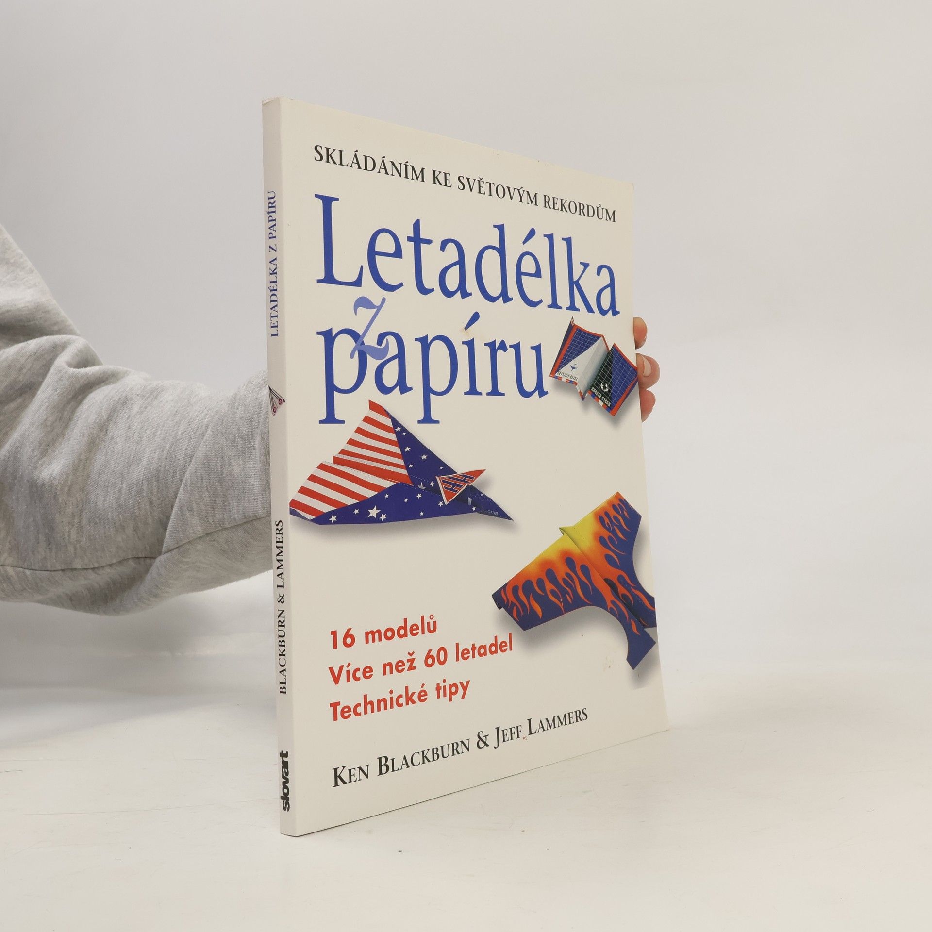 Ken Blackburn Letadélka z papíru : skládáním ke světovým rekordům