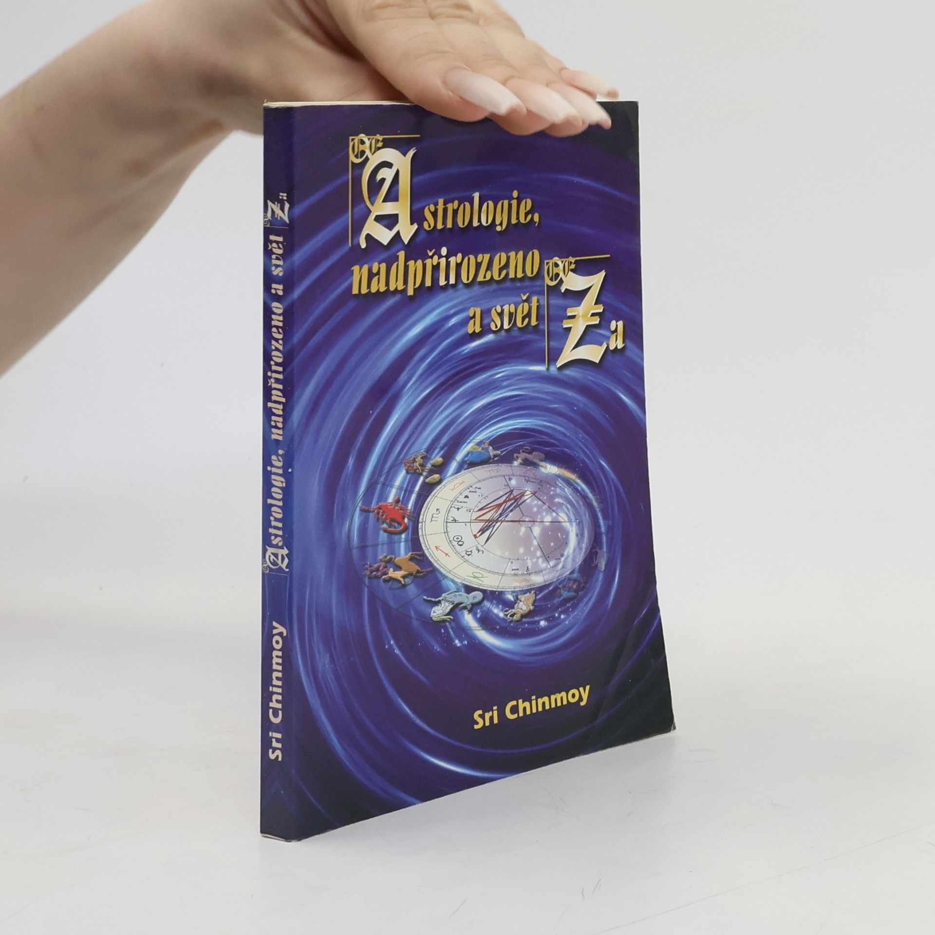 Sri Chinmoy Astrologie, nadpřirozeno a svět Za