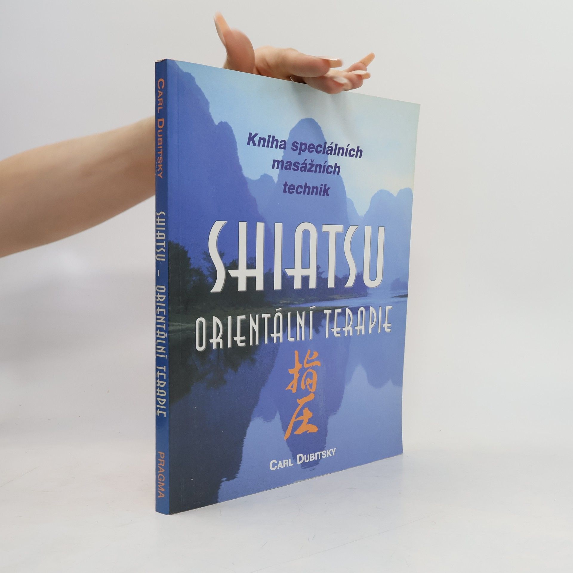 Carl Dubitsky Shiatsu: Orientální terapie