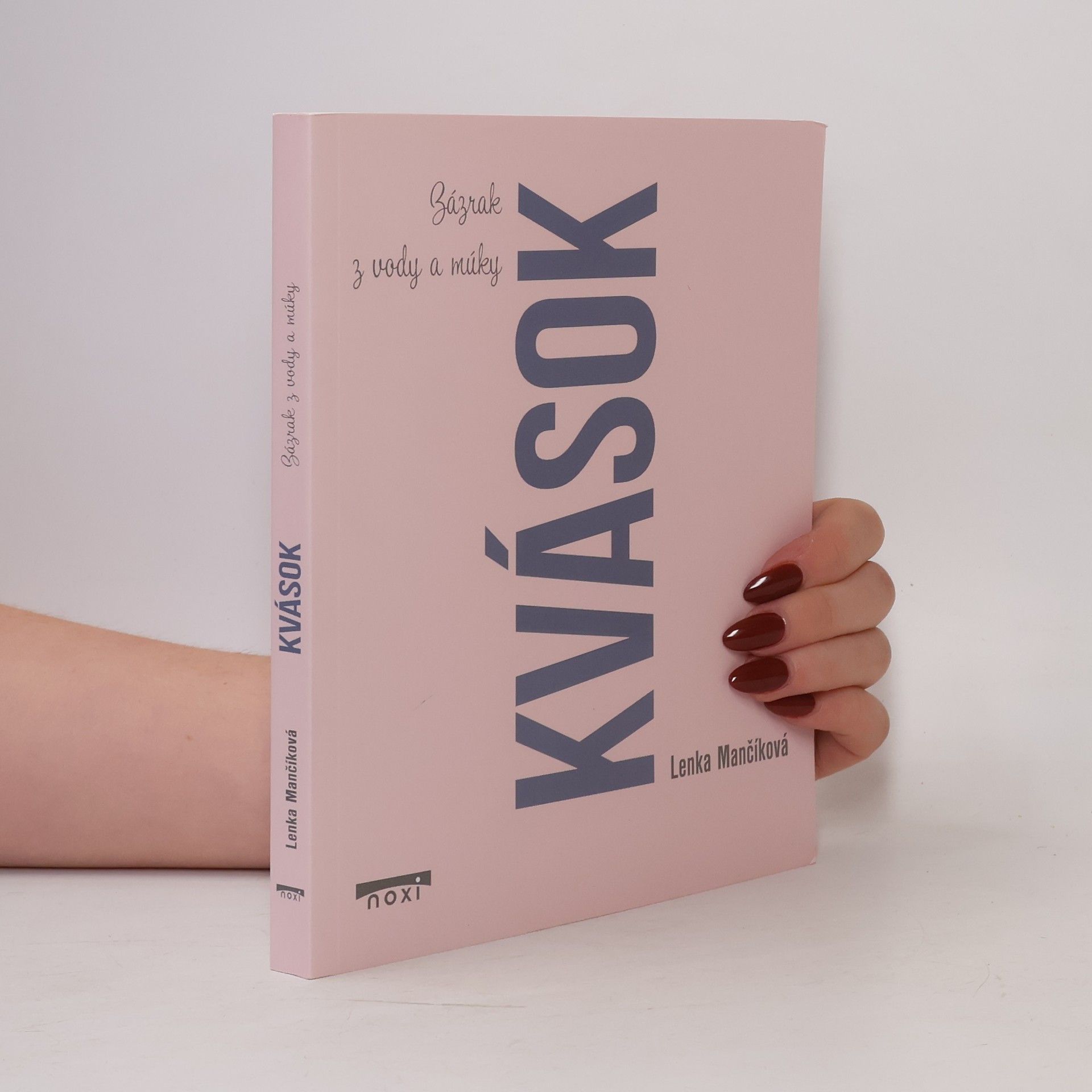 Lenka Mančíková Kvások. Zázrak z vody a múky