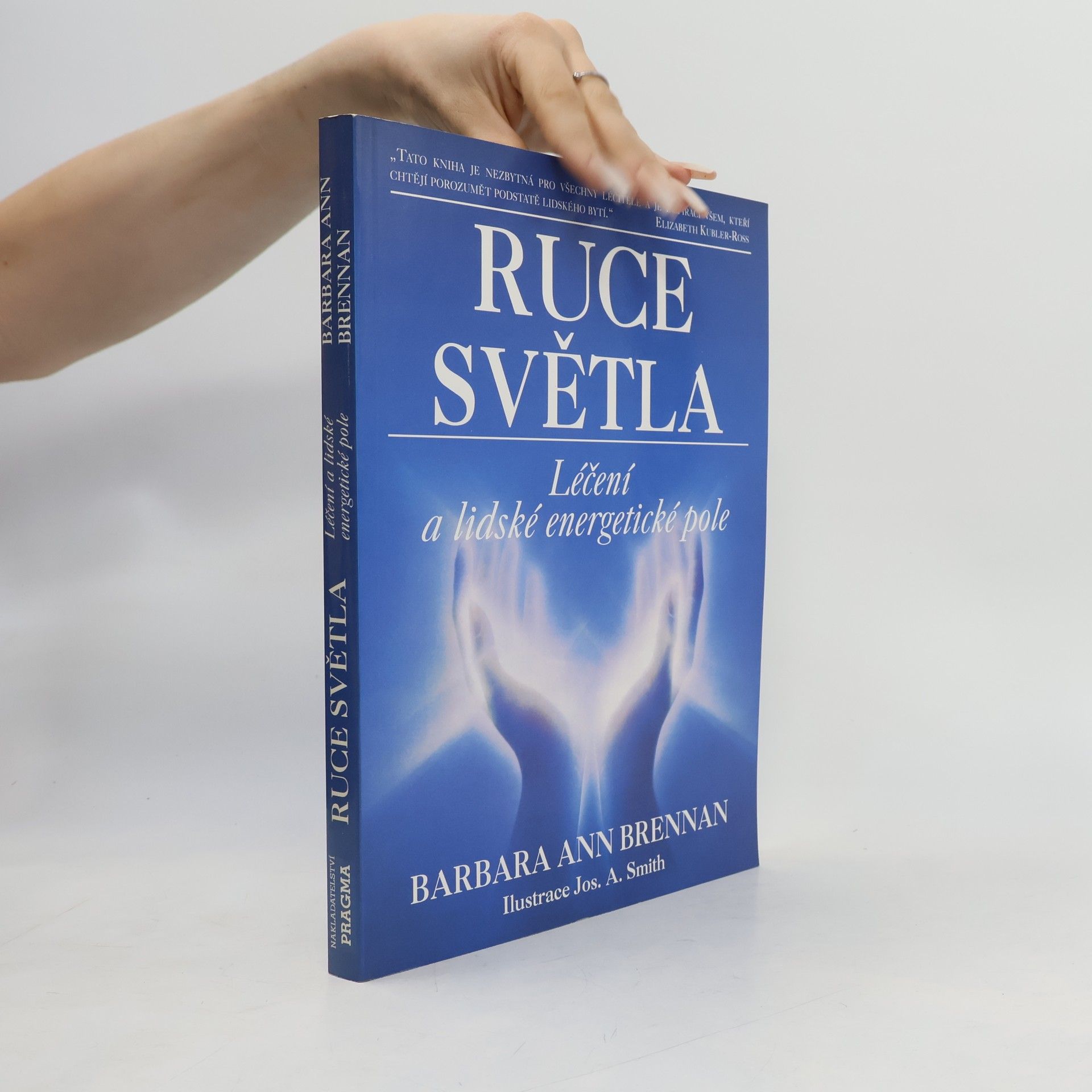 Barbara Brennan Ruce světla. Léčení a lidské energetické pole