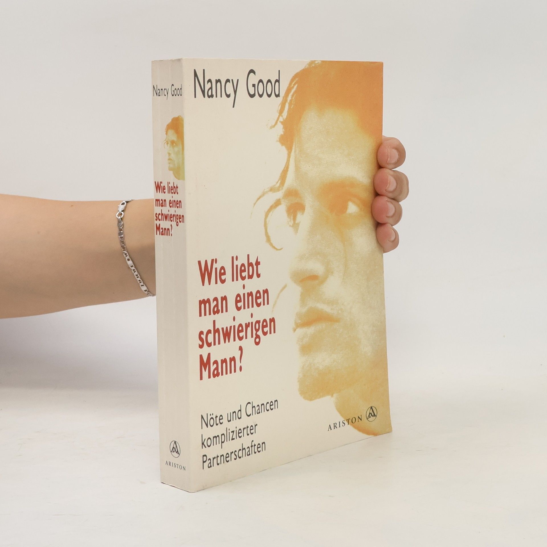 Nancy Good Wie liebt man einen schwierigen Mann?