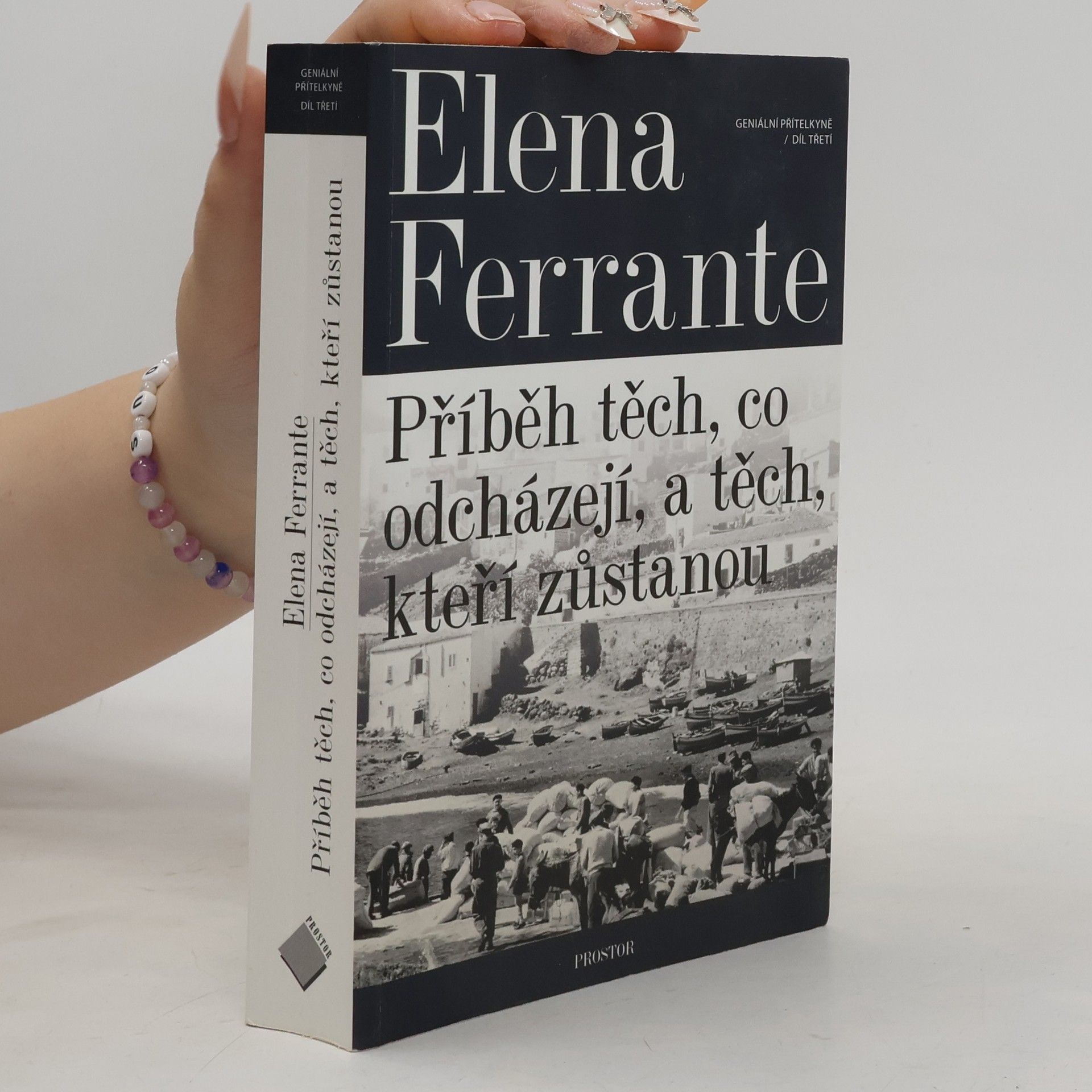 Elena Ferrante Geniální přítelkyně 3. Příběh těch, co odcházejí, a těch, kteří zůstanou