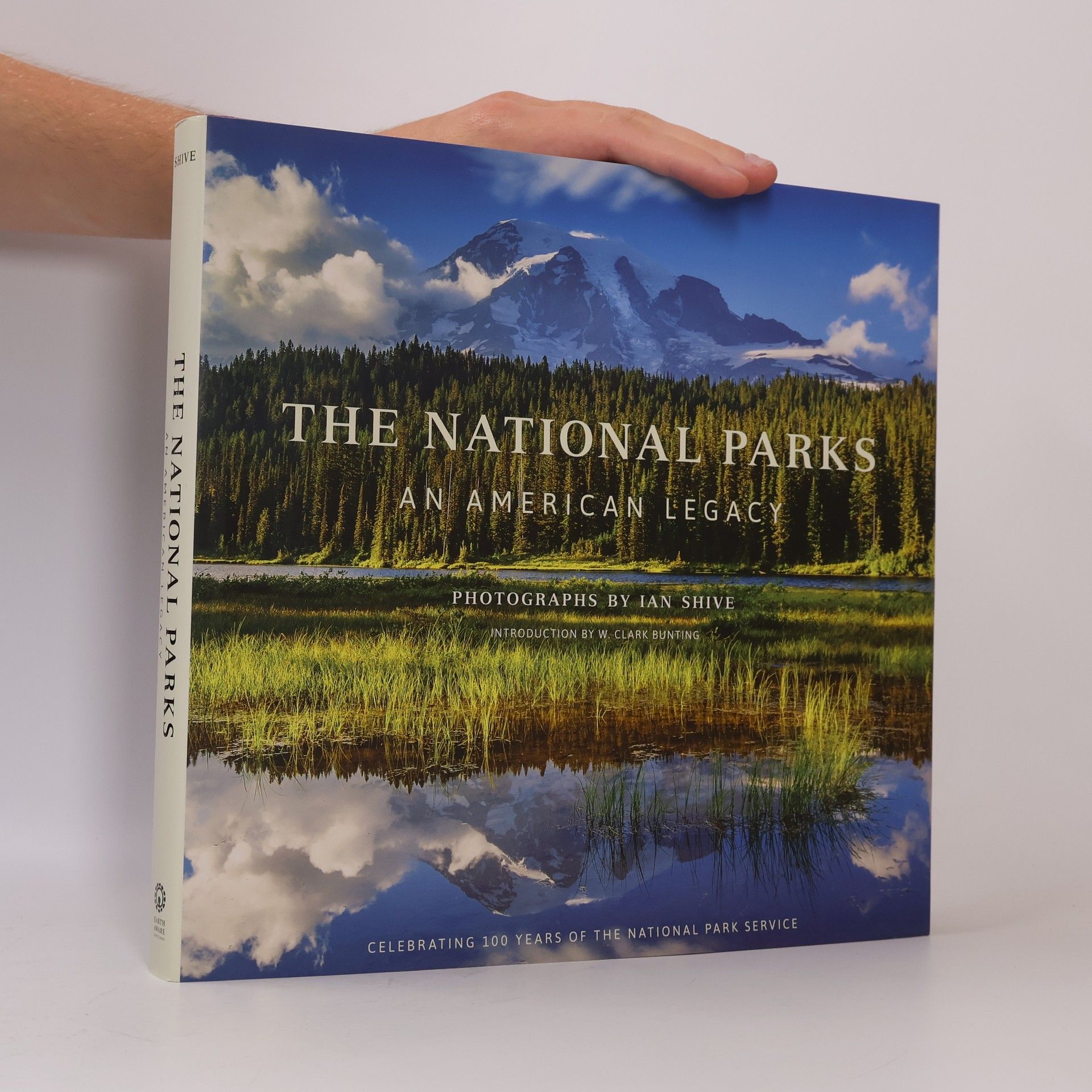 W. Clark Bunting The National Parks: An American Legacy: Celebrating 100 Years of the National Park Service