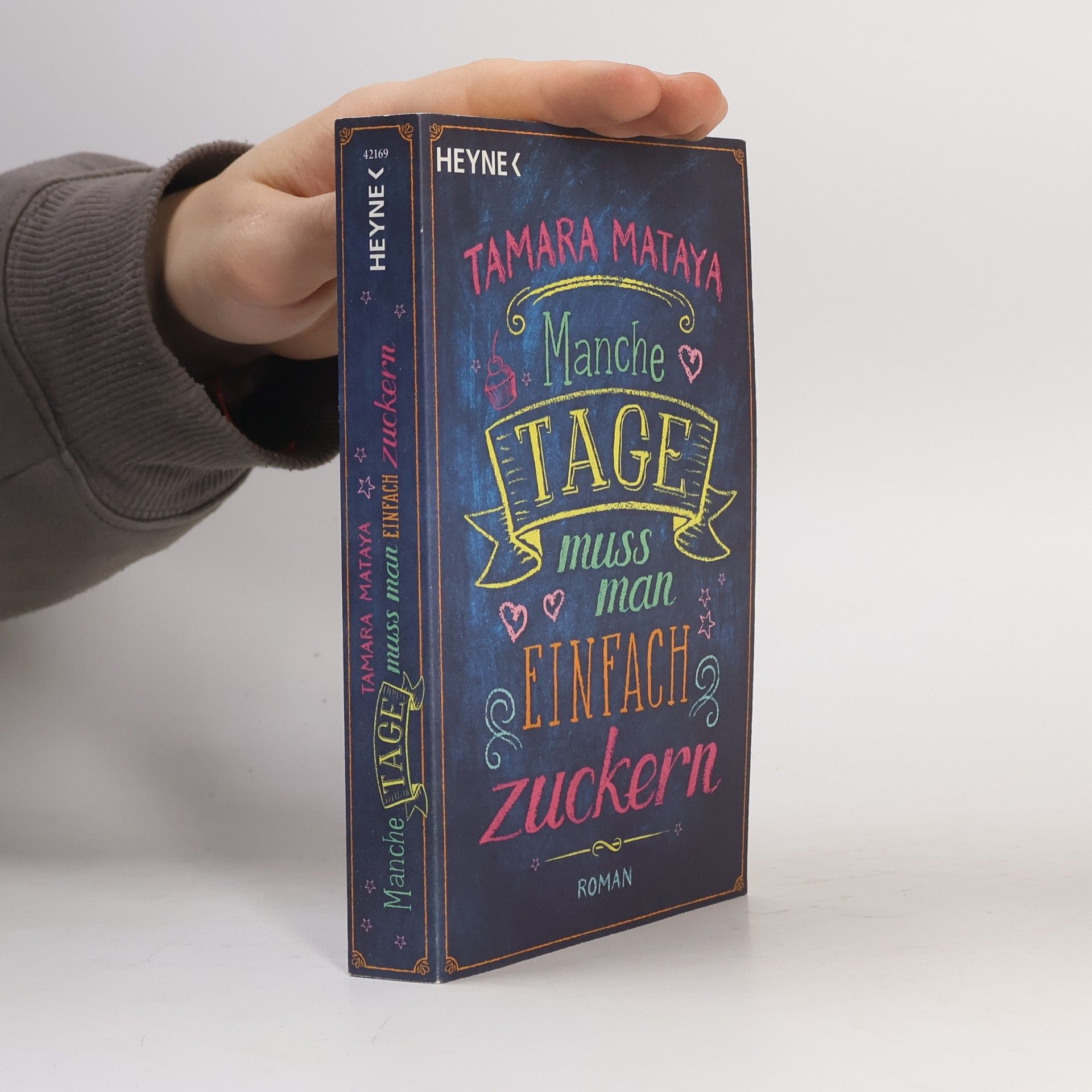 Tamara Mataya Manche Tage muss man einfach zuckern