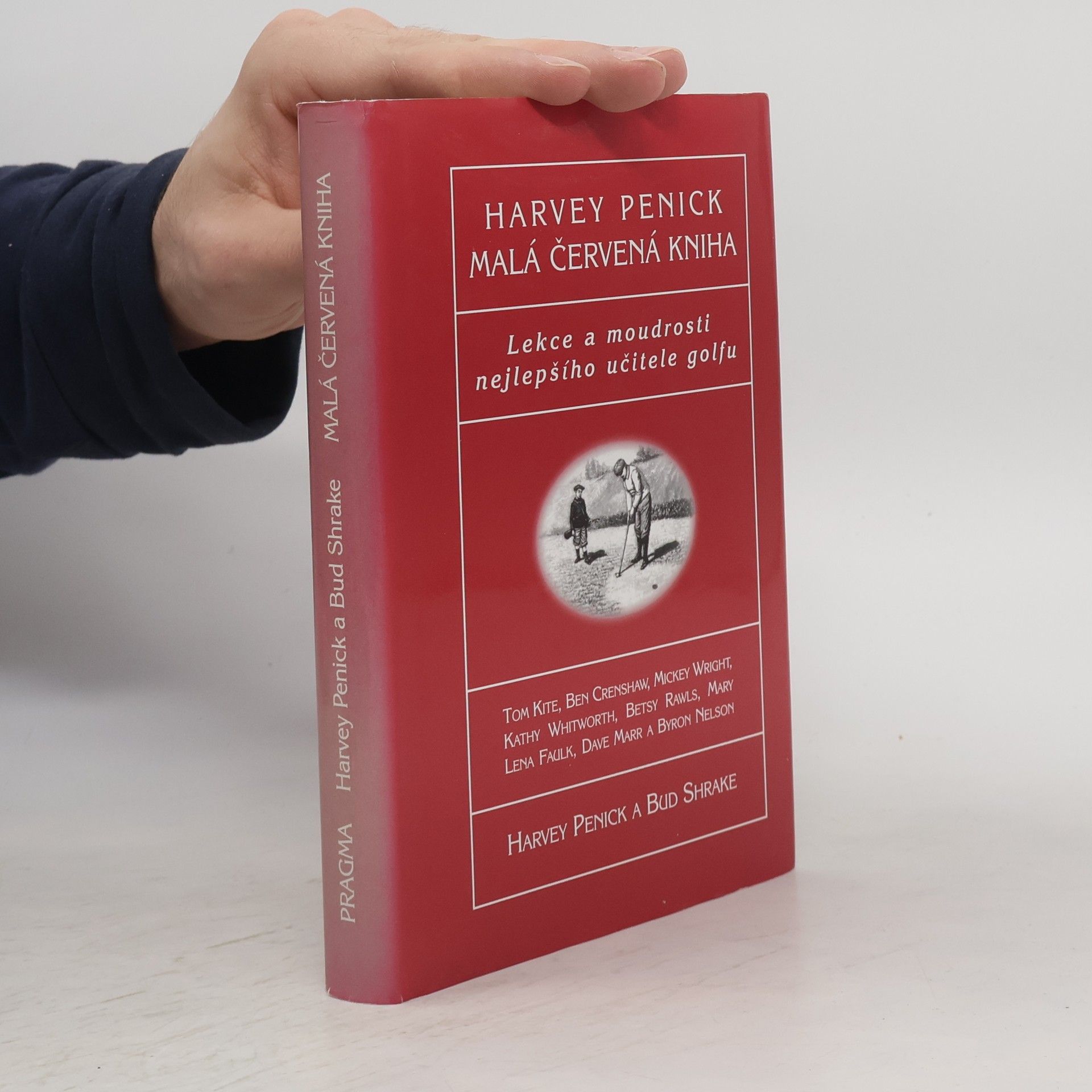 Harvey Penick Malá červená kniha : lekce a moudrosti nejlepšího učitele golfu