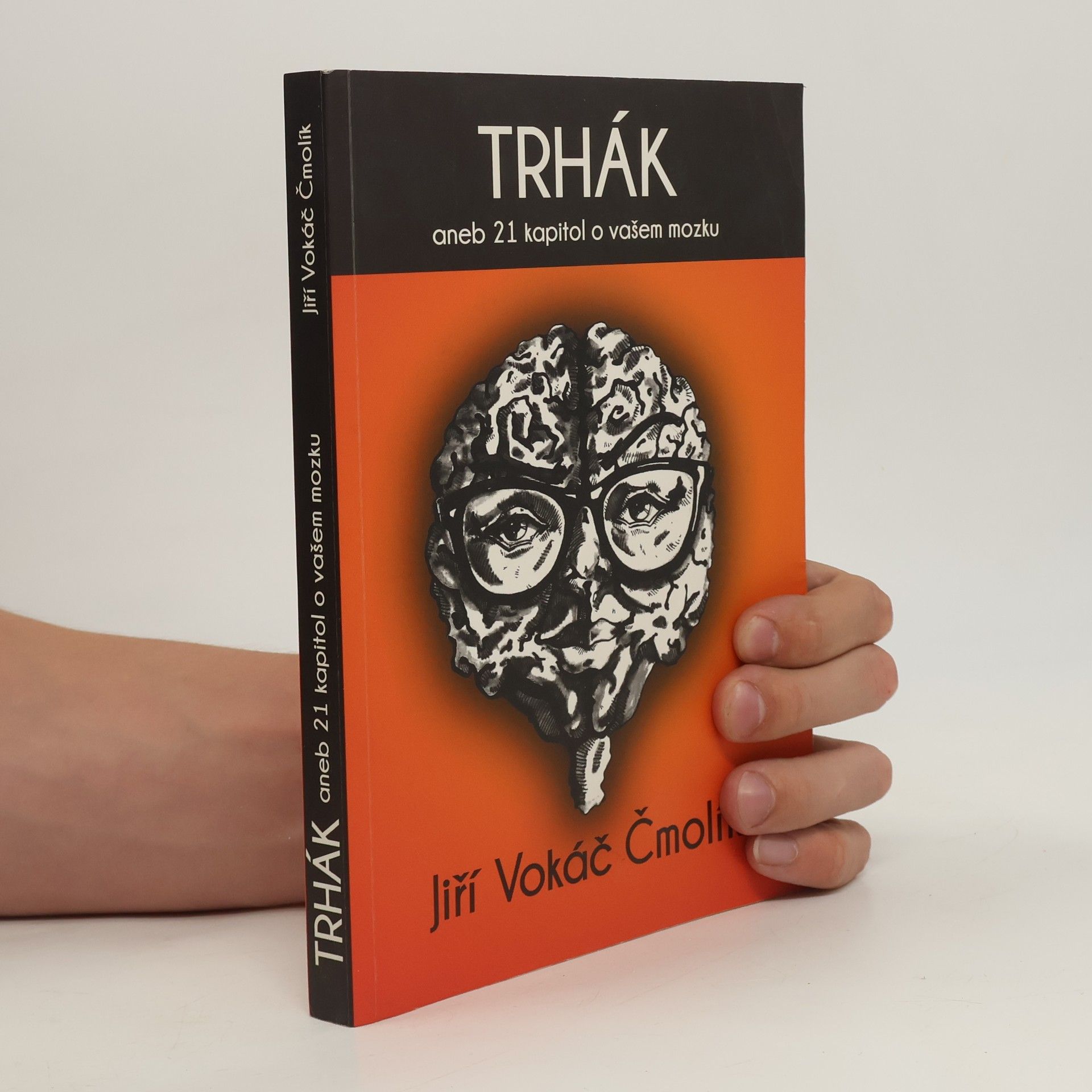 Jiří Vokiel Čmolík Trhák aneb 21 kapitol o vašem mozku