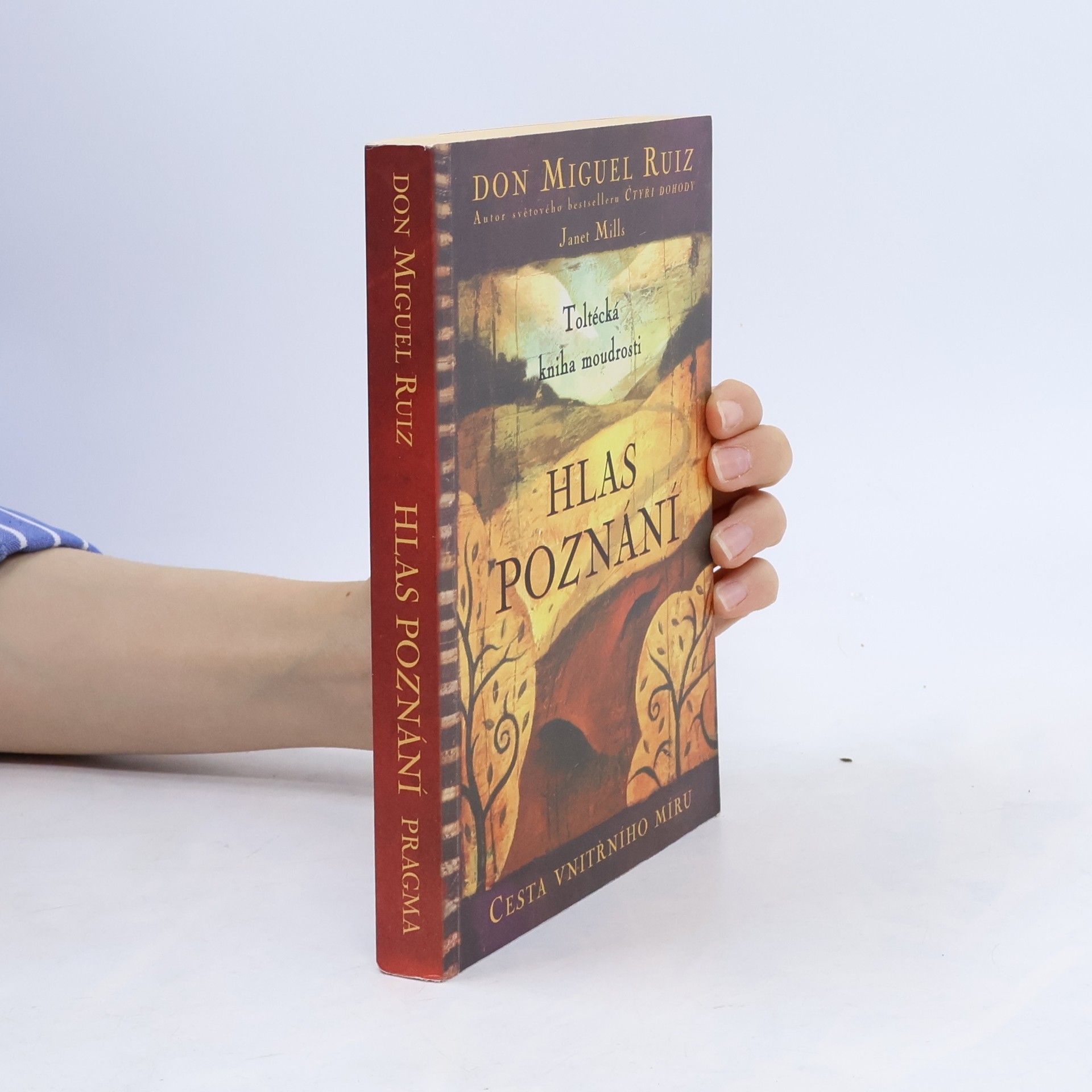 Don Miguel Ruiz Hlas poznání. Toltécká kniha moudrosti