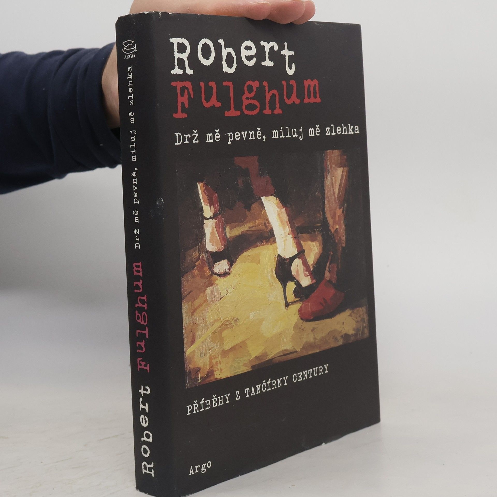 Robert Fulghum Drž mě pevně, miluj mě zlehka