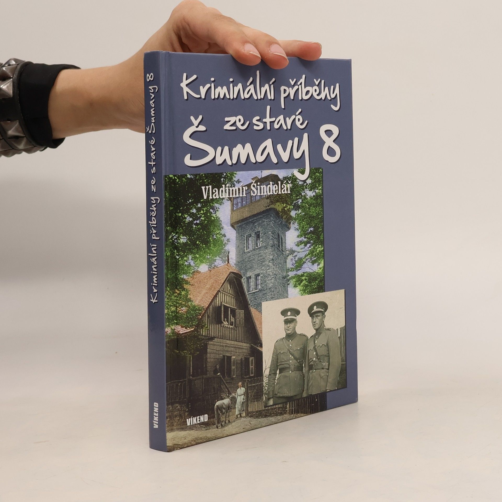 Vladimír Šindelář Kriminální příběhy ze staré Šumavy 8