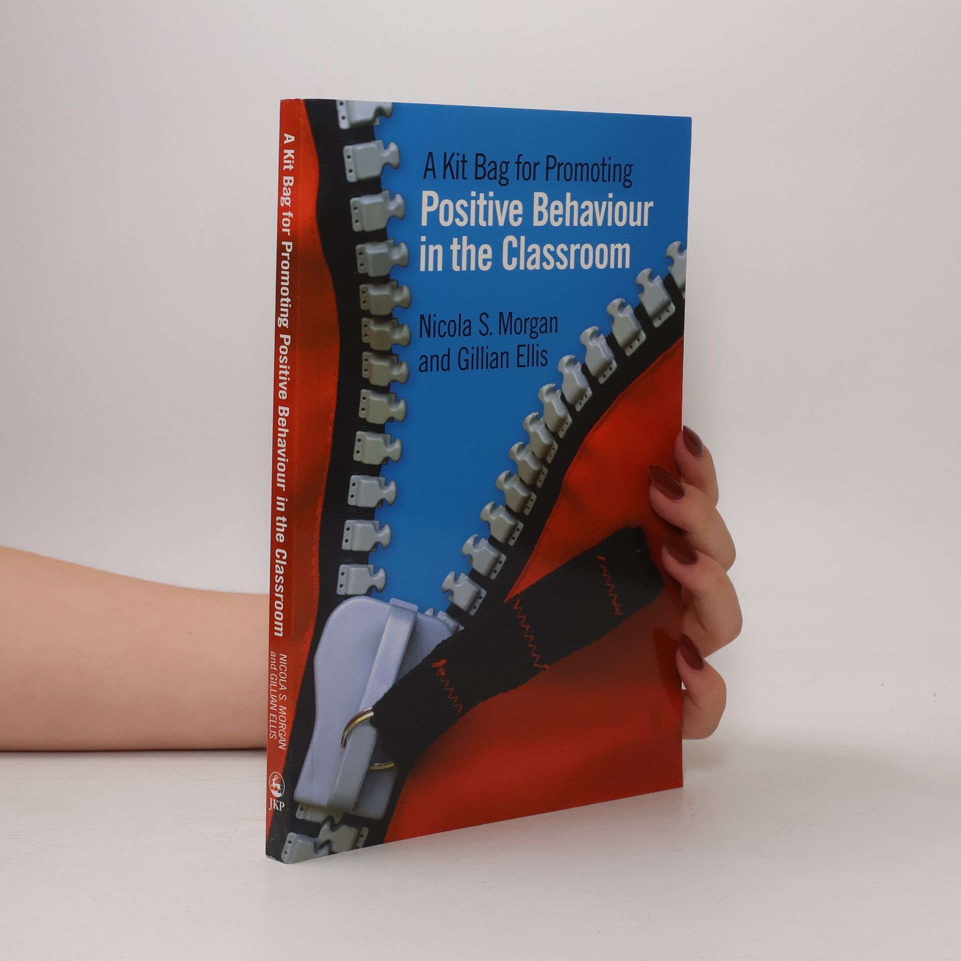 Gillian Ellis A Kit Bag for Promoting Positive Behaviour in the Classroom