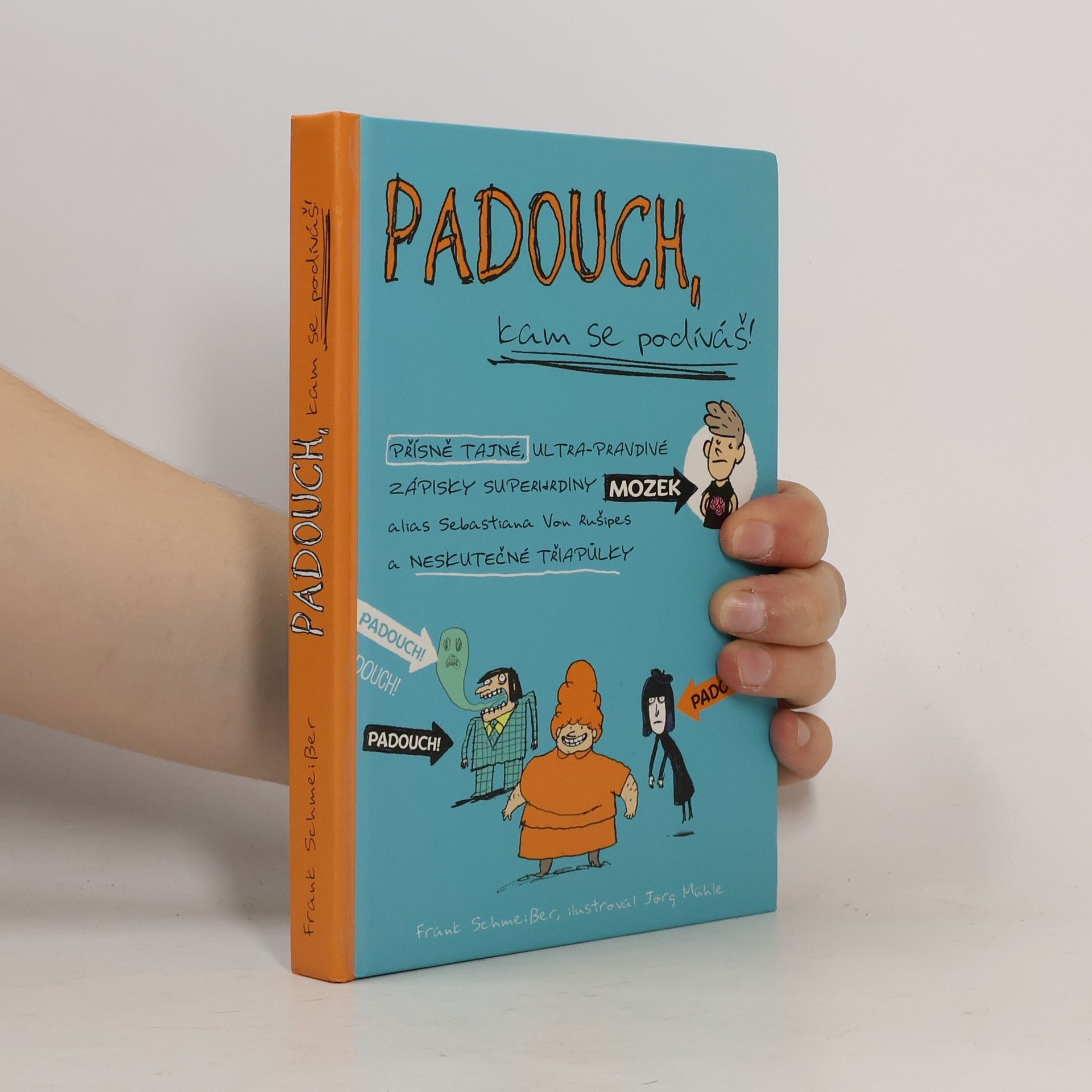 Frank Schmeißer Padouch, kam se podíváš