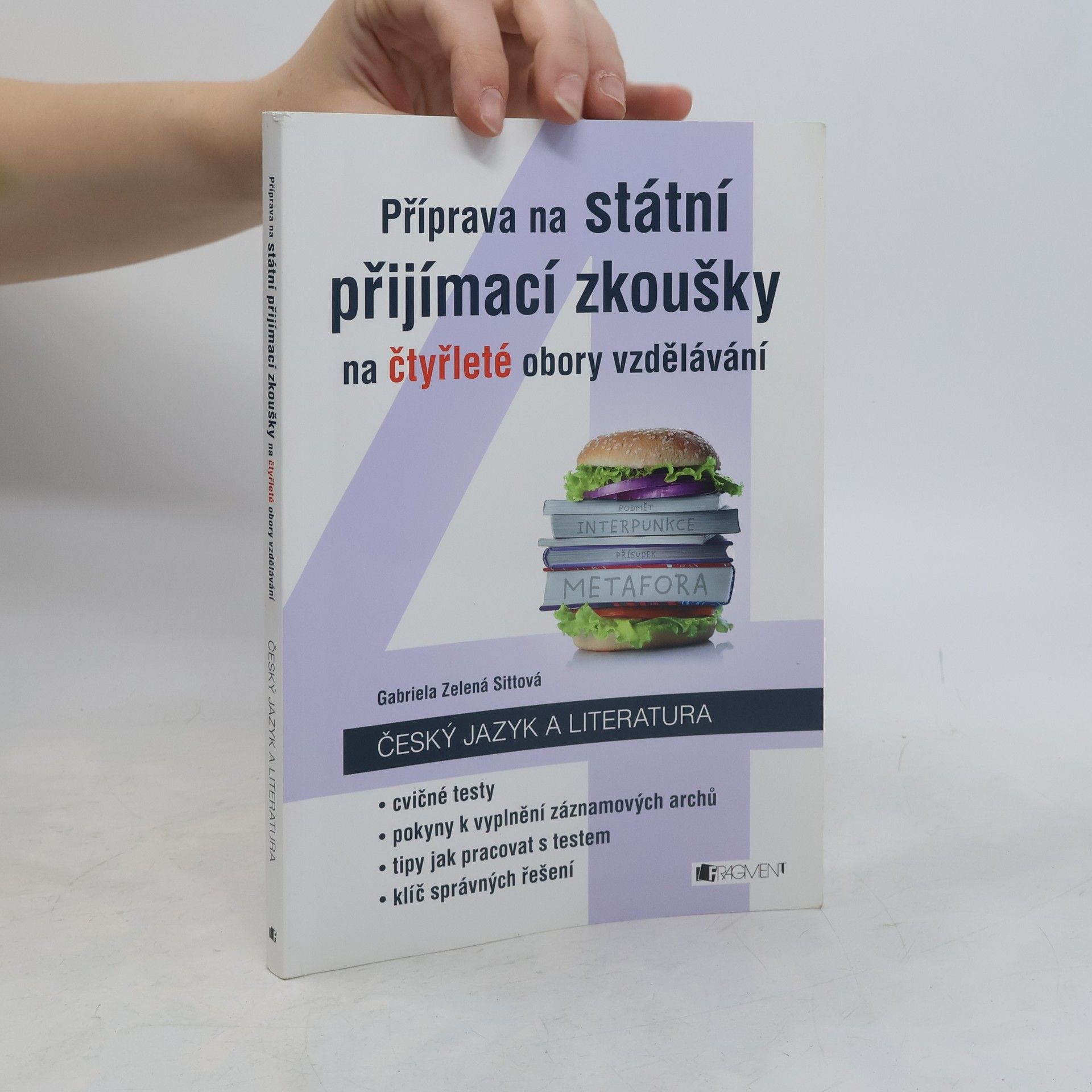 Gabriela Zelená Sittová Příprava na státní přijímací zkoušky na čtyřleté obory vzdělávání - Český jazyk