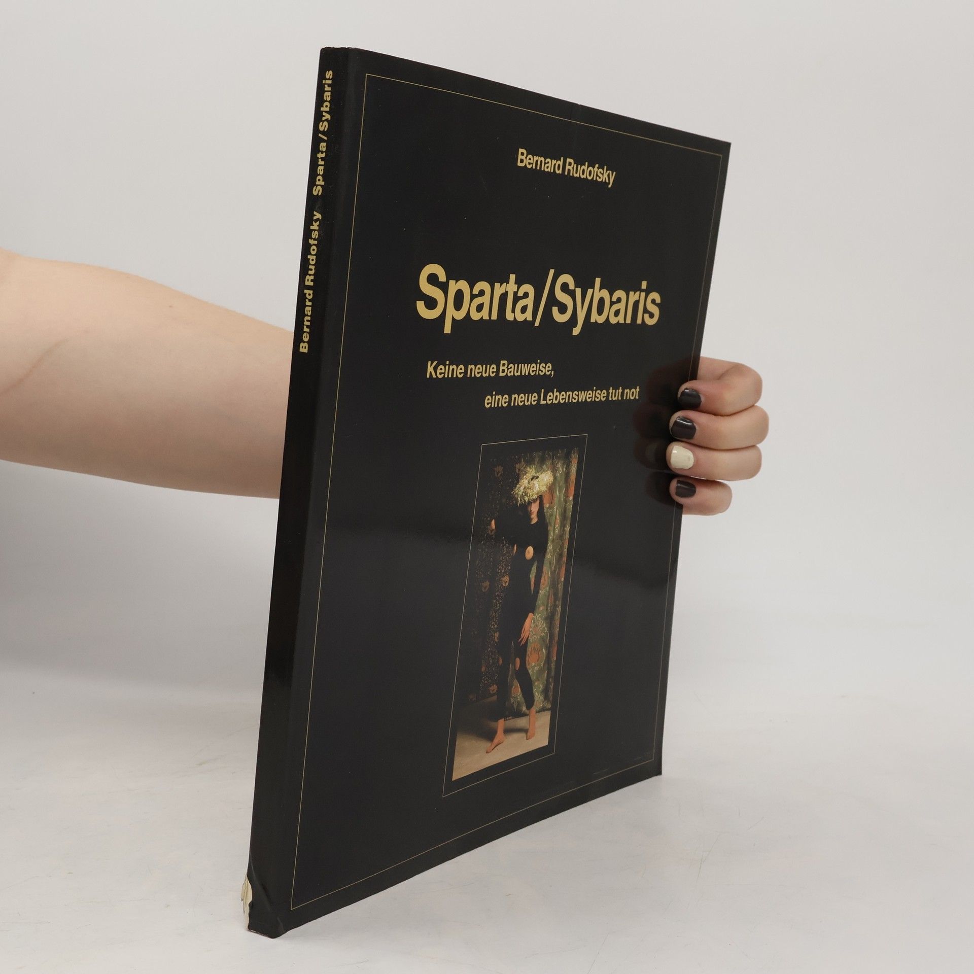 Bernard Rudofsky Sparta/Sybaris