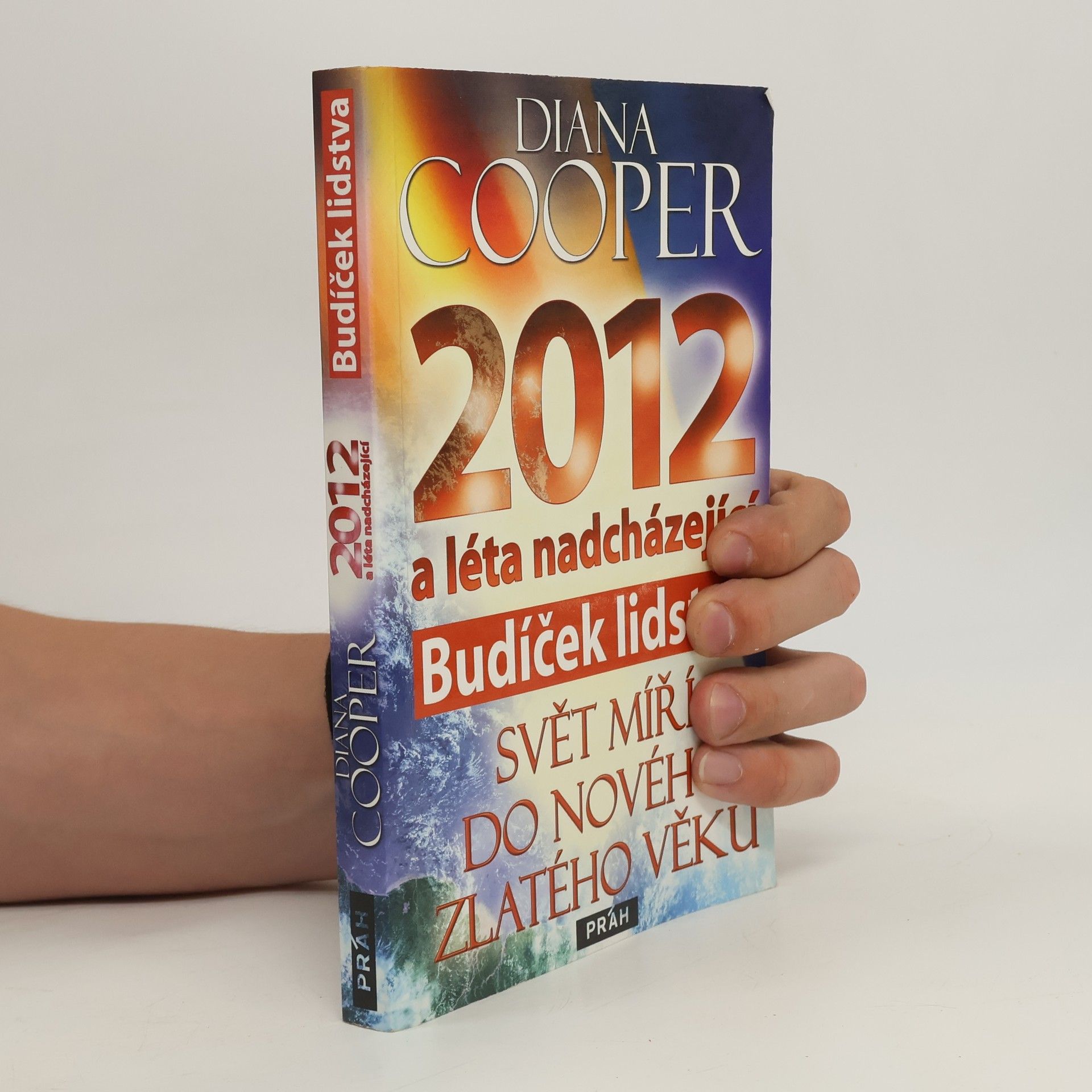 2012 a léta nadcházející : budíček lidstva