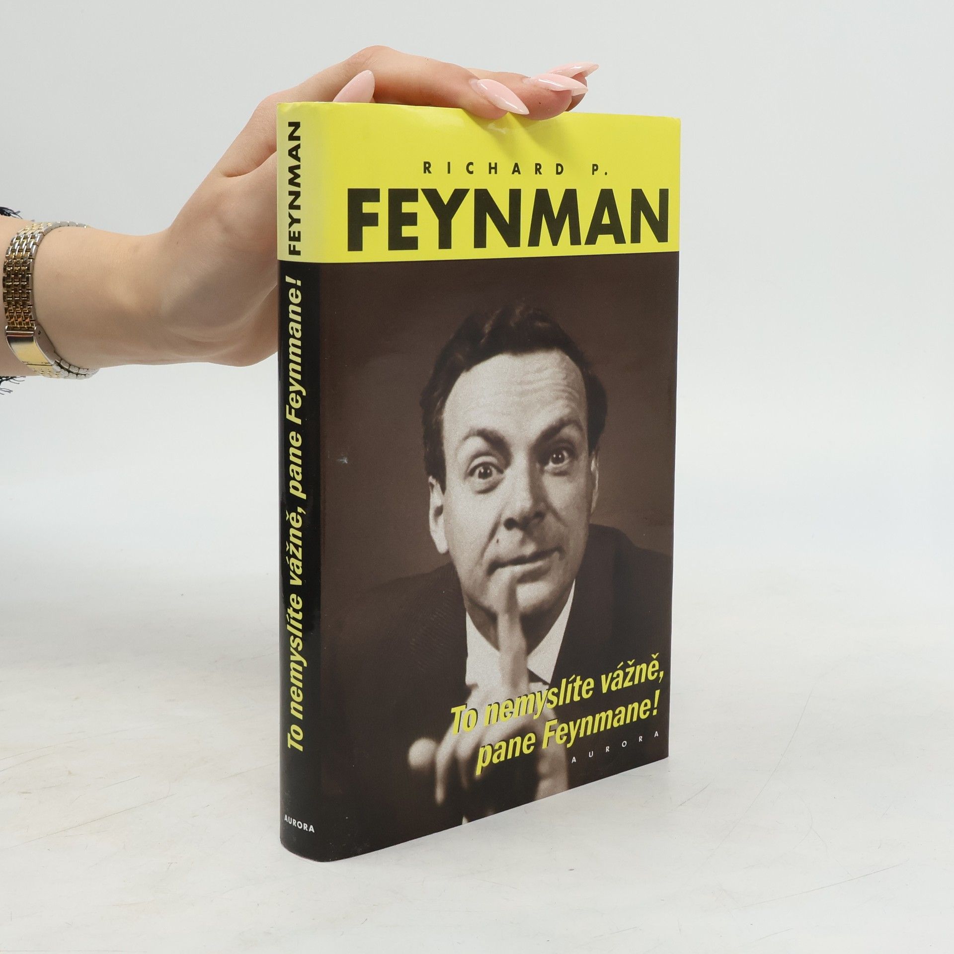 Richard Feynman To nemyslíte vážně, pane Feynmane!