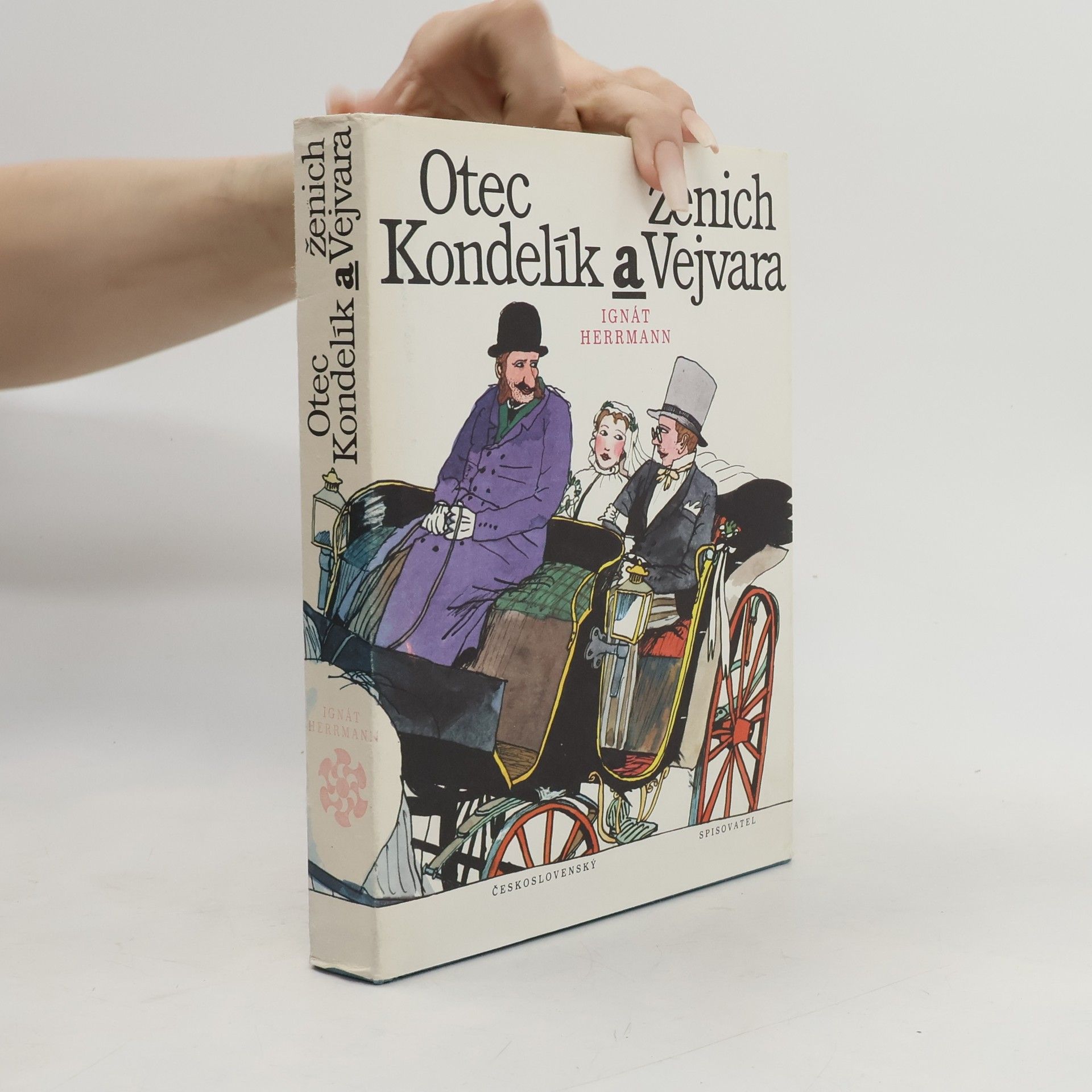 Ignát Herrmann Otec Kondelík a ženich Vejvara