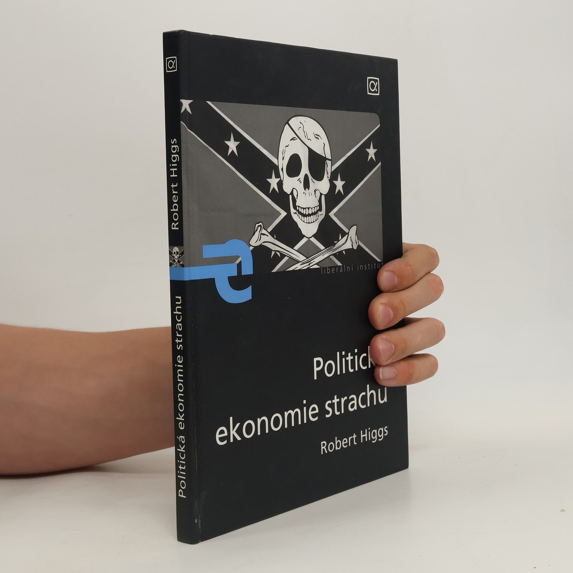 Politická ekonomie strachu. Strach - úvahy o politické ekonomii vládnutí