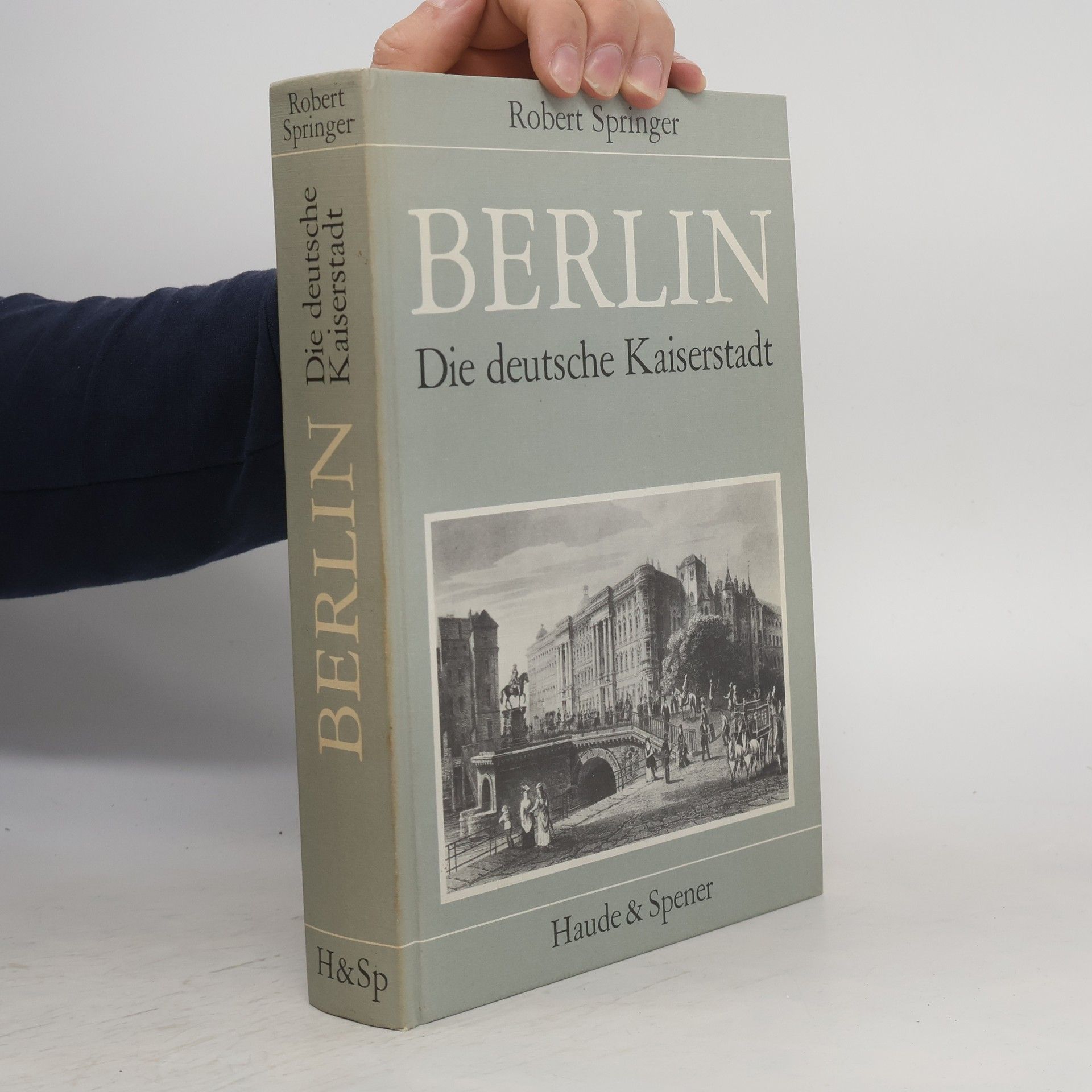 Robert Springer Berlin: Die deutsche Kaiserstadt