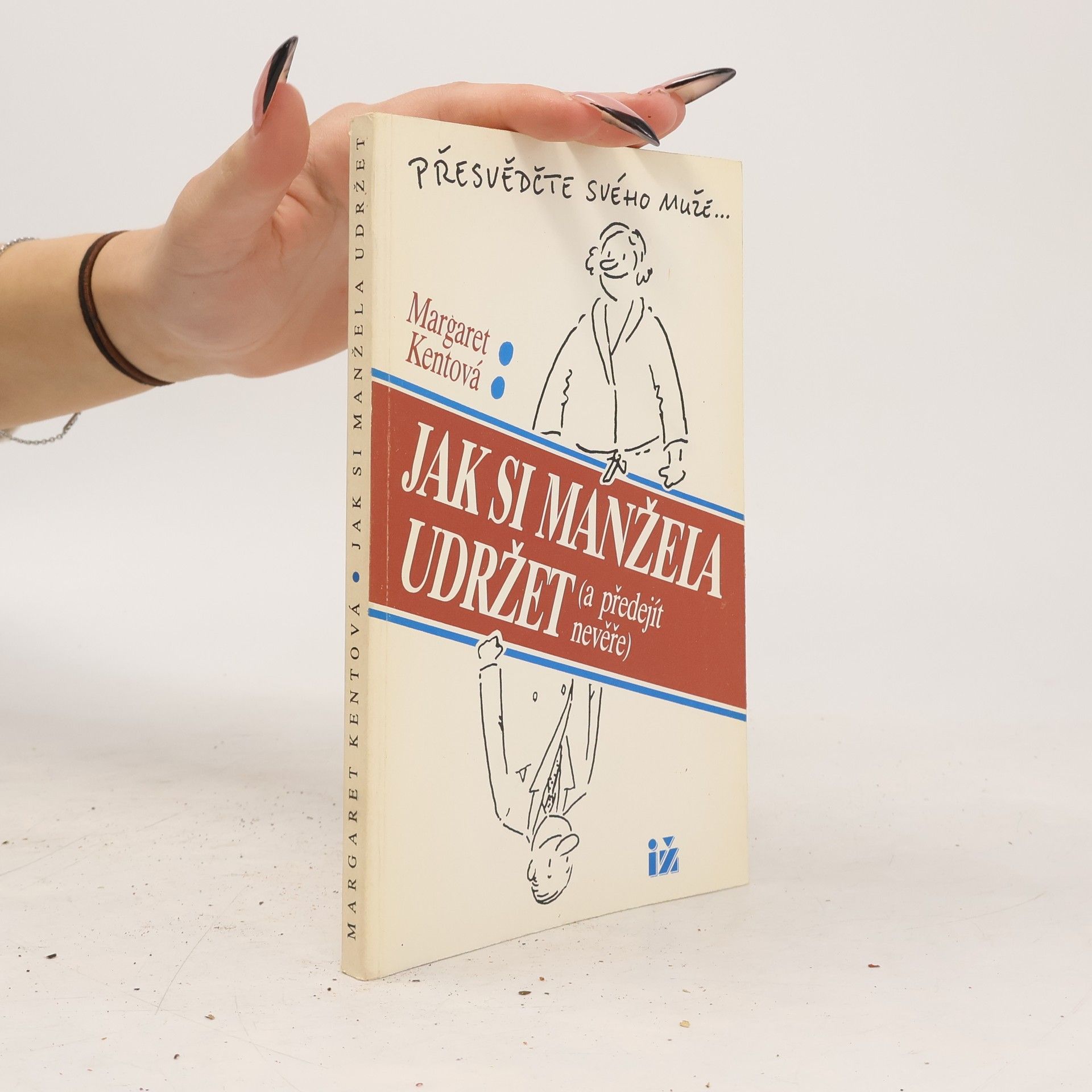 Margaret Kent Jak si manžela udržet (a předejít nevěře)