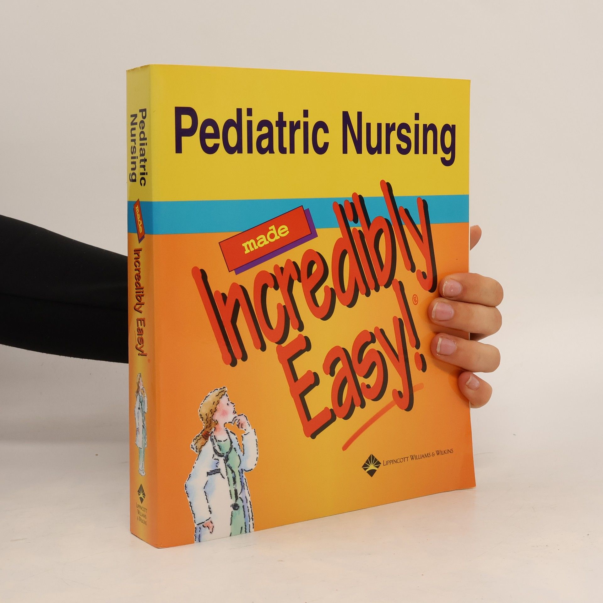 Springhouse Pediatric Nursing Made Incredibly Easy!
