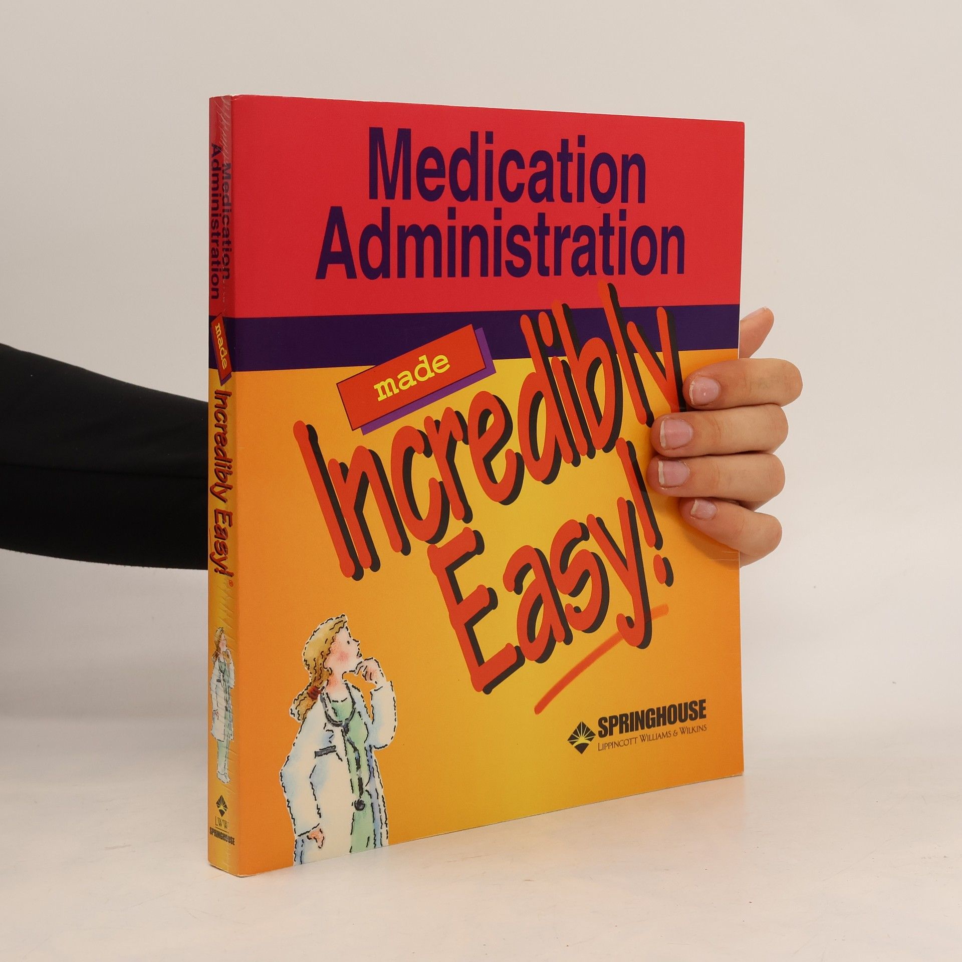 Springhouse Medication Administration Made Incredibly Easy